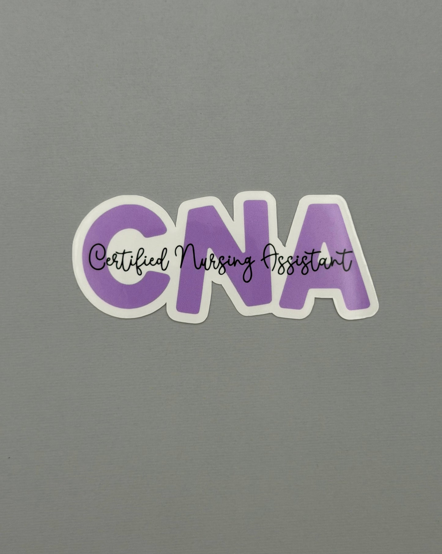 Certified Nursing Assistant Sticker or Magnet