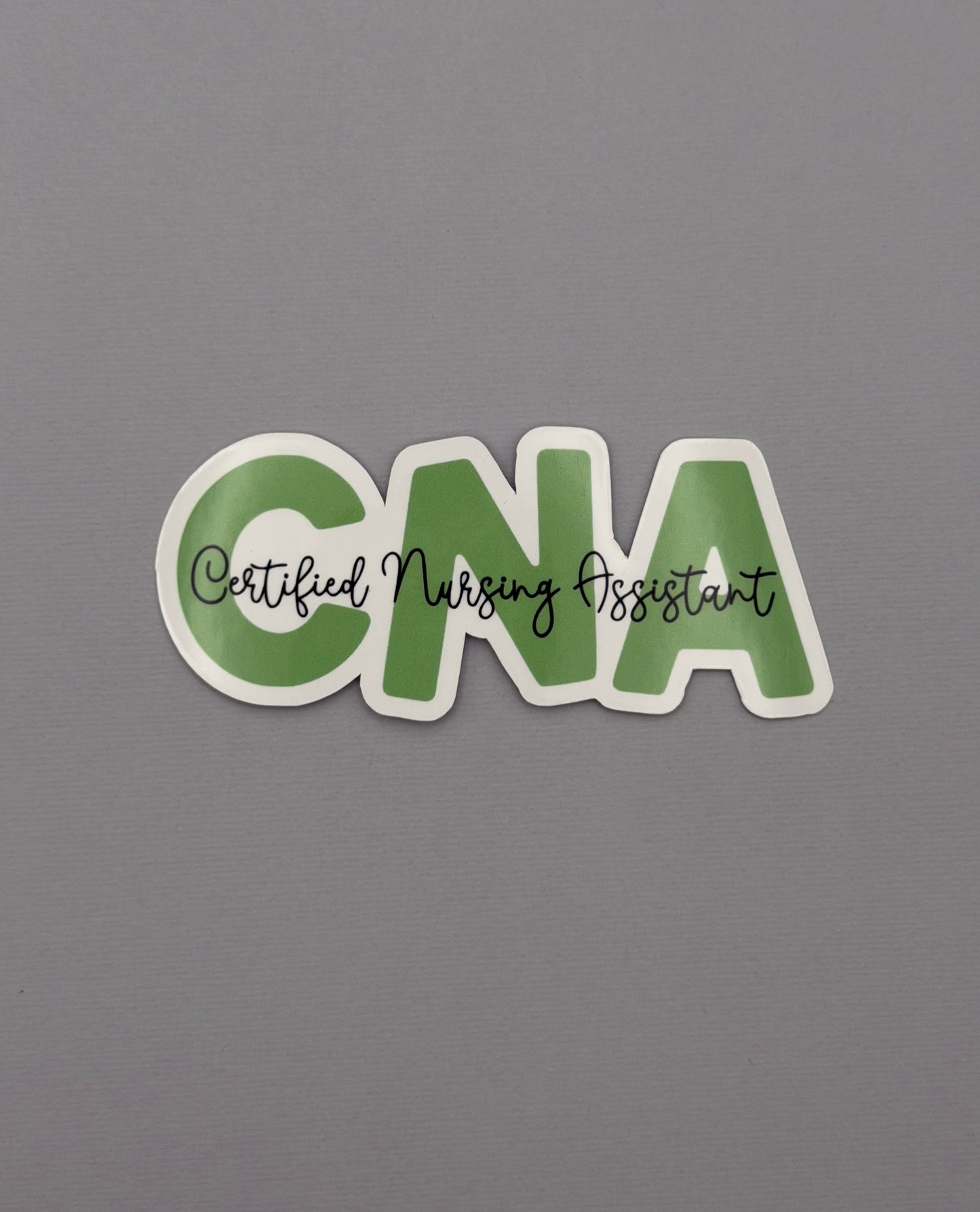 Certified Nursing Assistant Sticker or Magnet