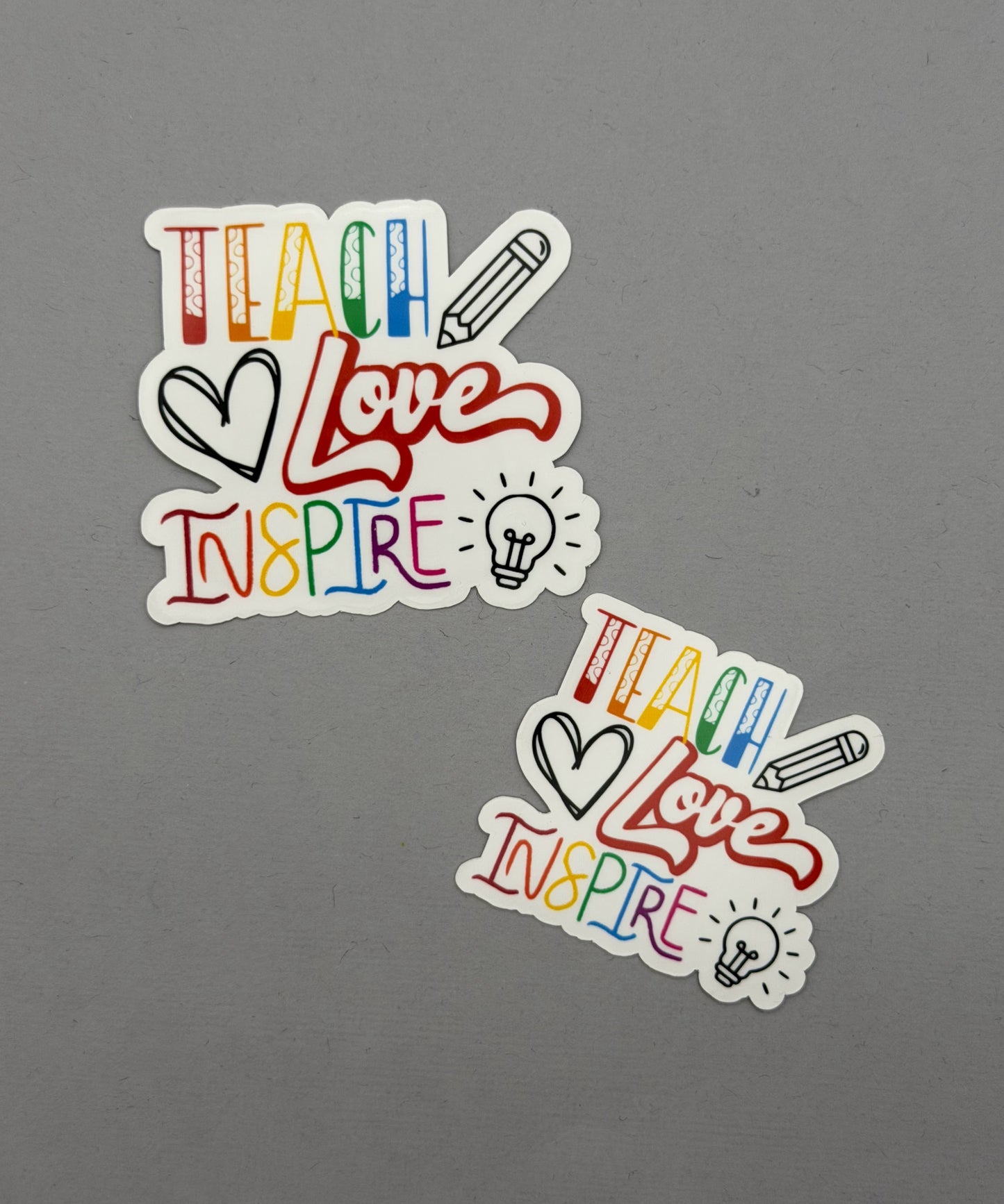 Teach Love Inspire Sticker