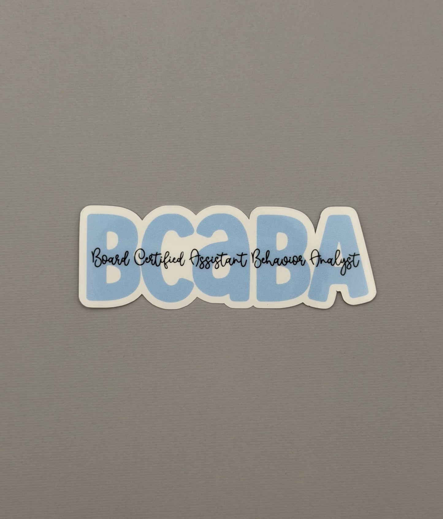 Board Certified Assistant Behavior Analyst (BCaBA) Sticker or Magnet