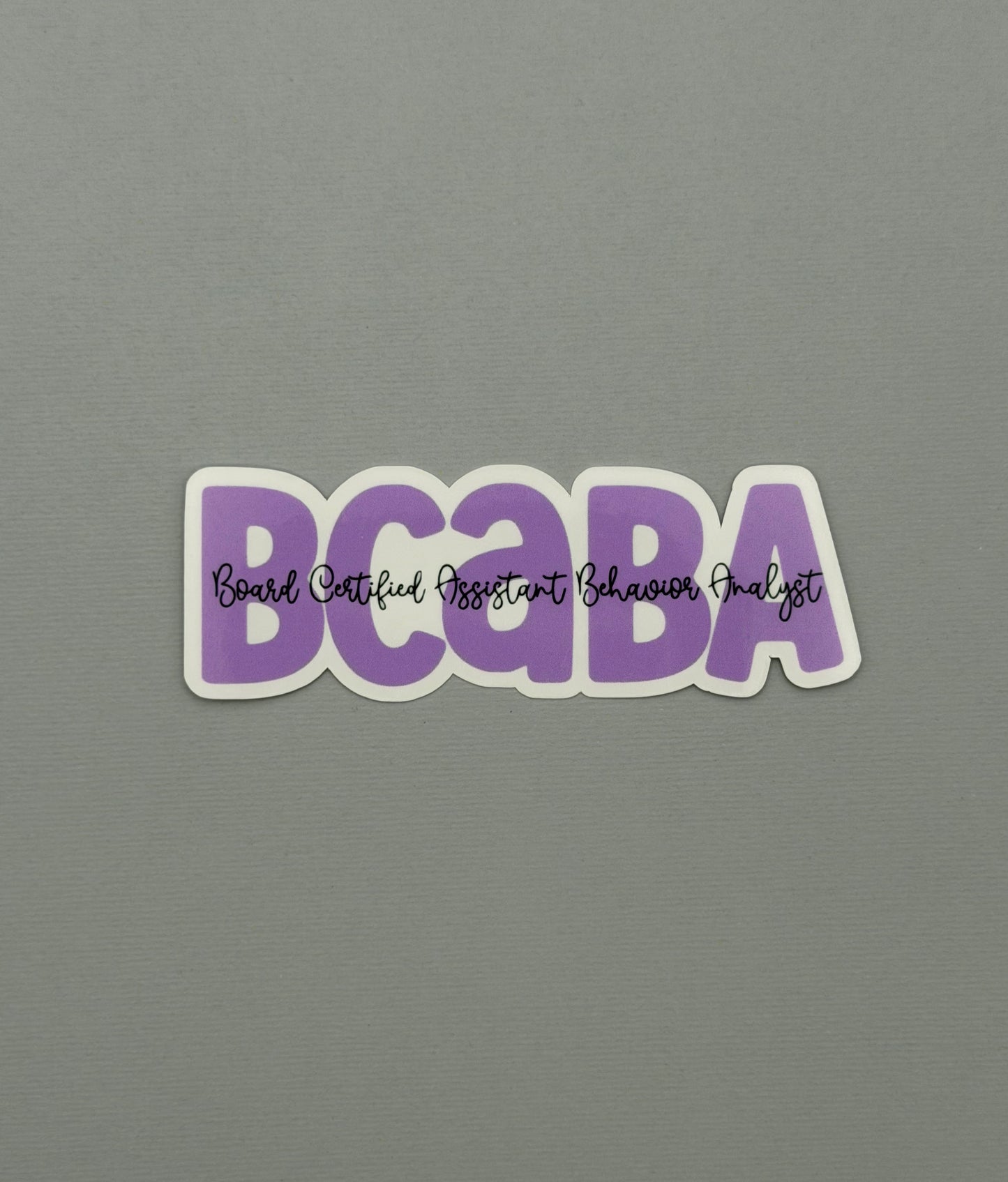 Board Certified Assistant Behavior Analyst (BCaBA) Sticker or Magnet