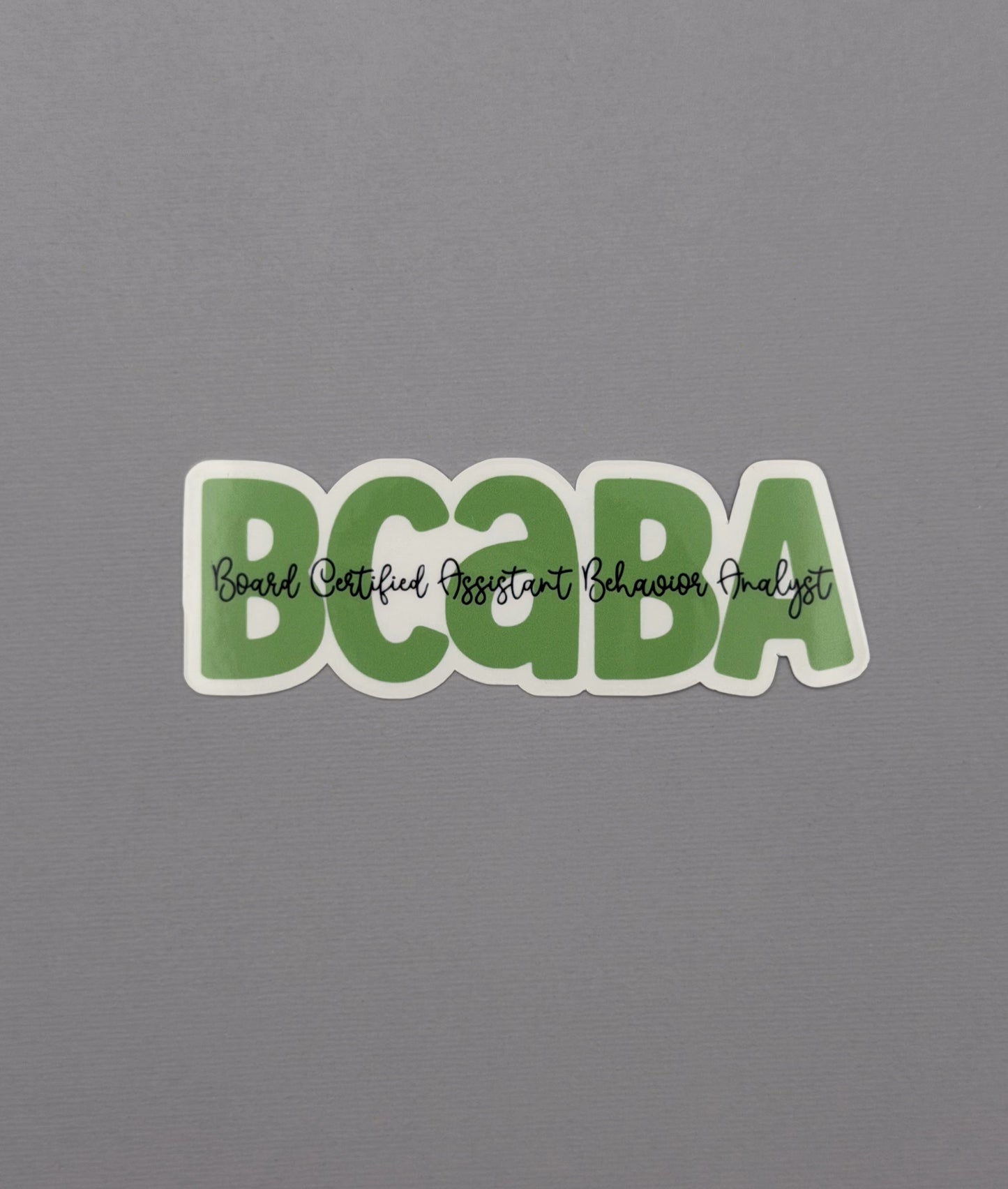 Board Certified Assistant Behavior Analyst (BCaBA) Sticker or Magnet