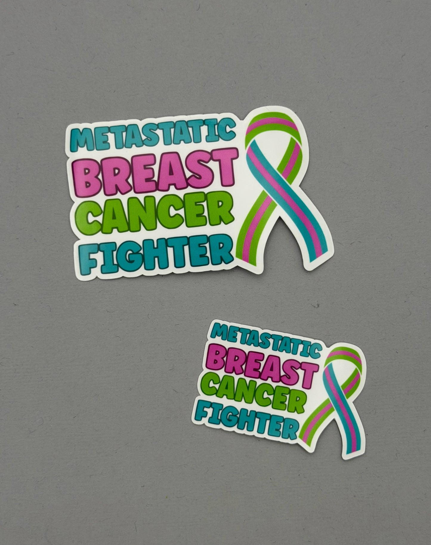 Metastatic Breast Cancer Fighter with Ribbon Sticker