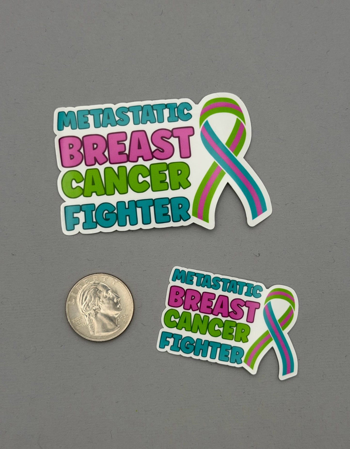 Metastatic Breast Cancer Fighter with Ribbon Sticker