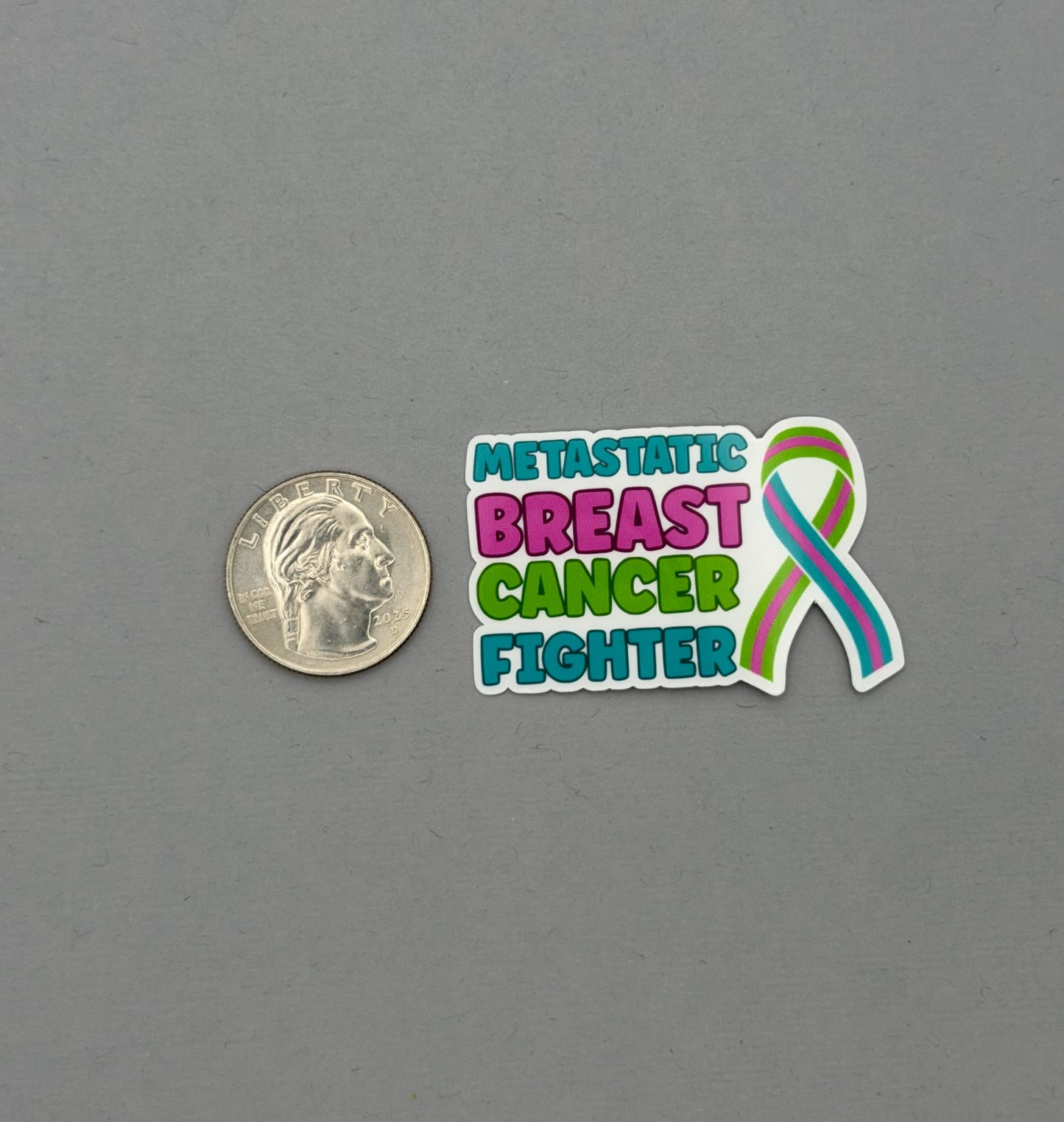 Metastatic Breast Cancer Fighter with Ribbon Sticker