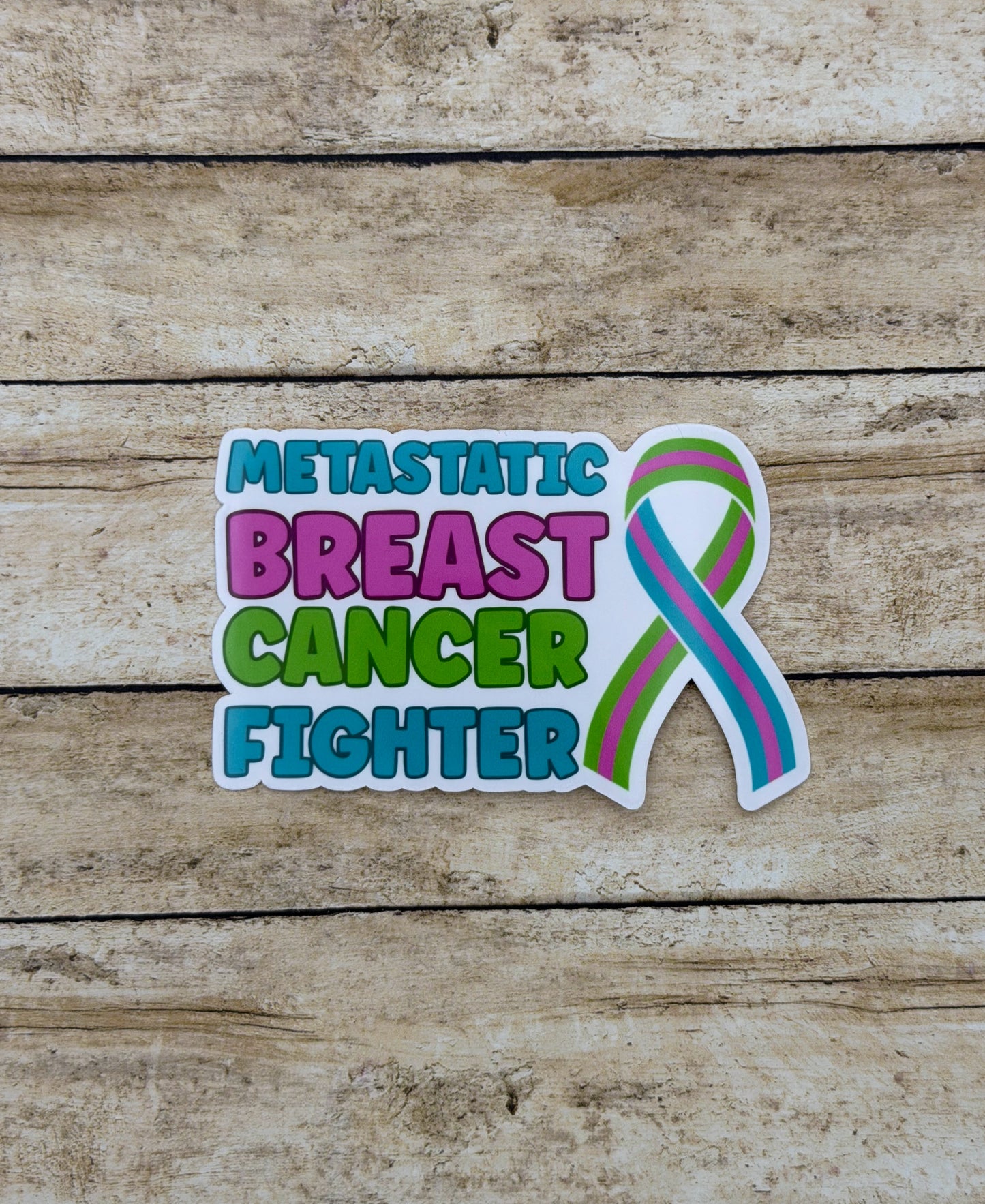Metastatic Breast Cancer Fighter with Ribbon Sticker