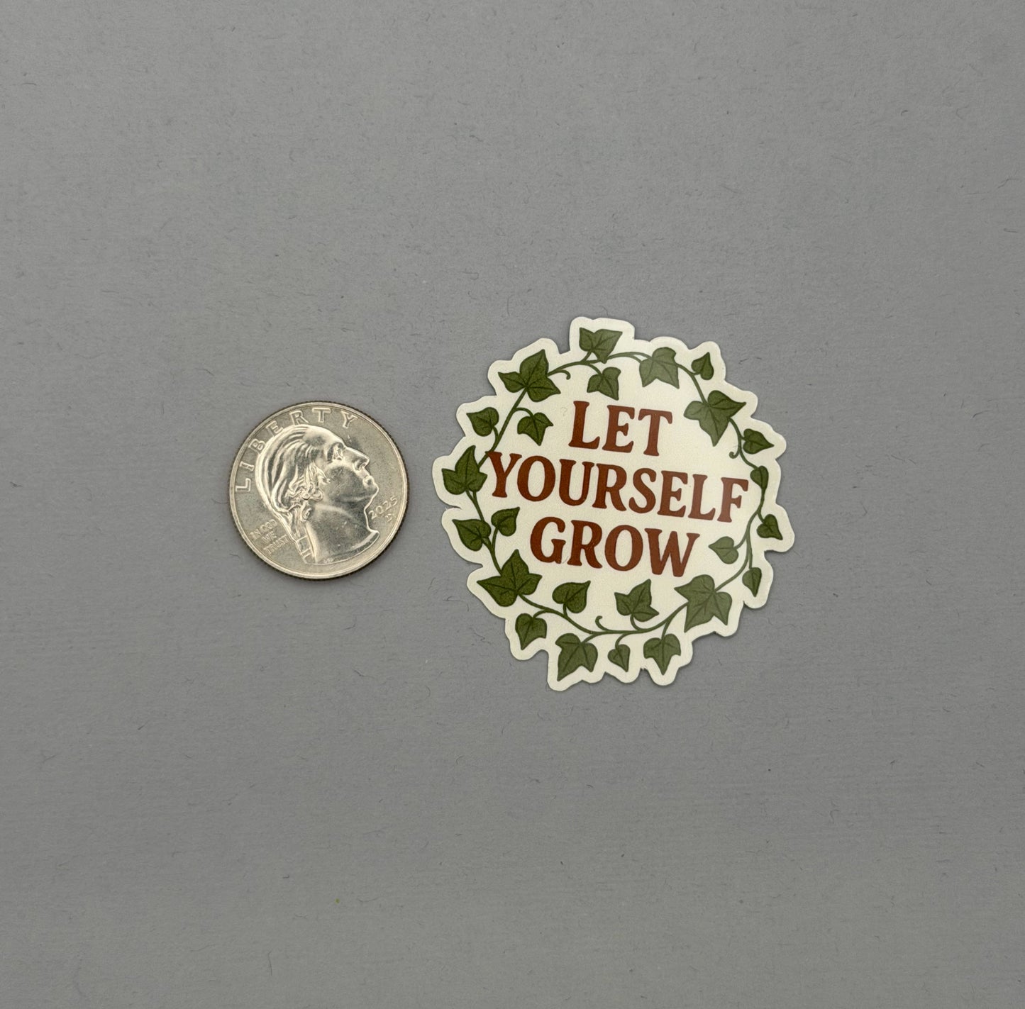 Let Yourself Grow Sticker