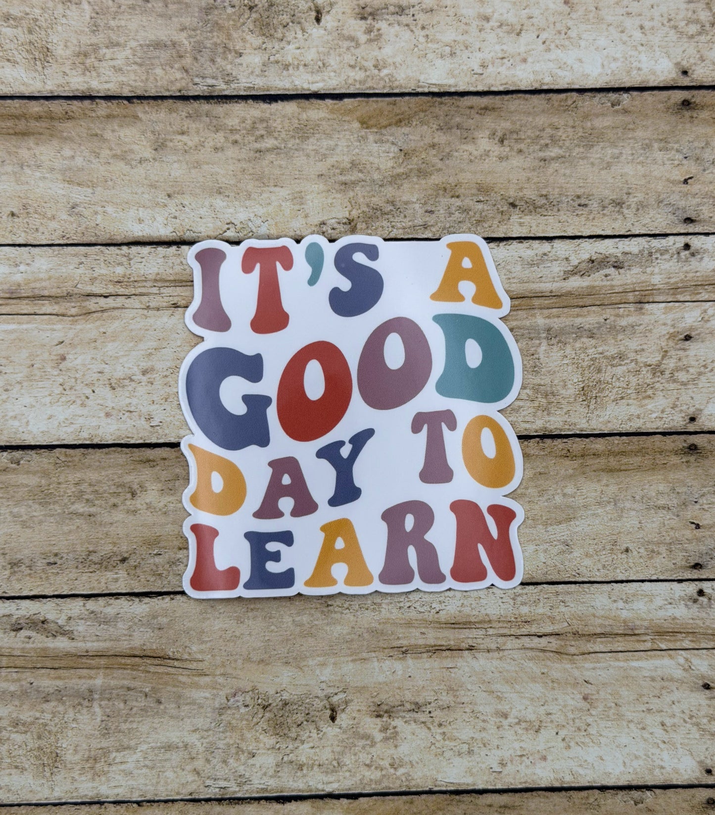 It's a Good Day to Learn Sticker