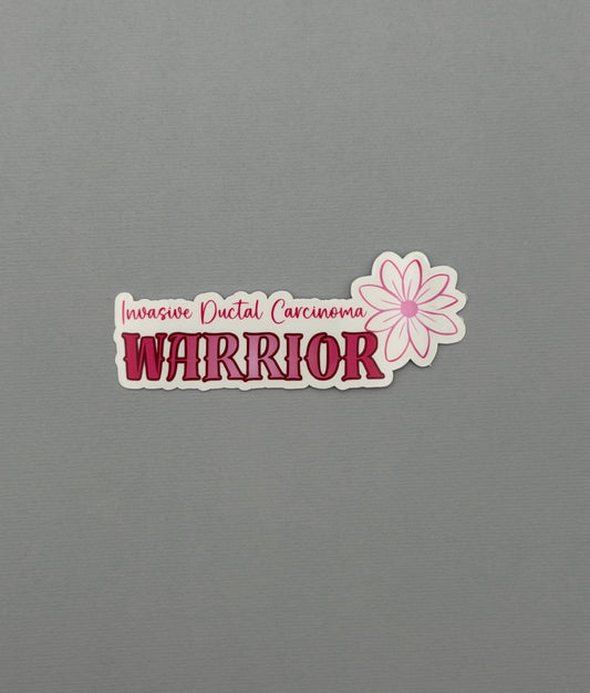 Invasive Ductal Carcinoma (IDC) Warrior Flower Sticker or Magnet