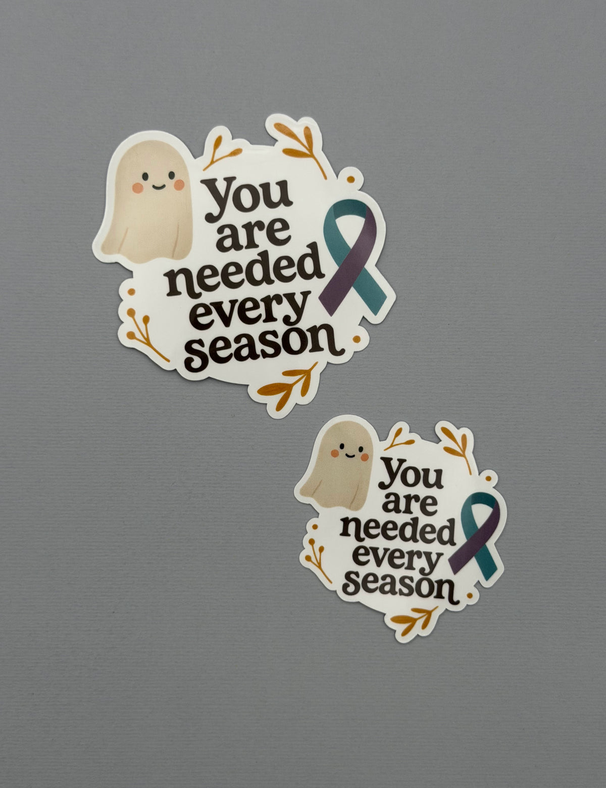 You Are Needed Every Season Suicide Prevention Awareness Sticker or Magnet