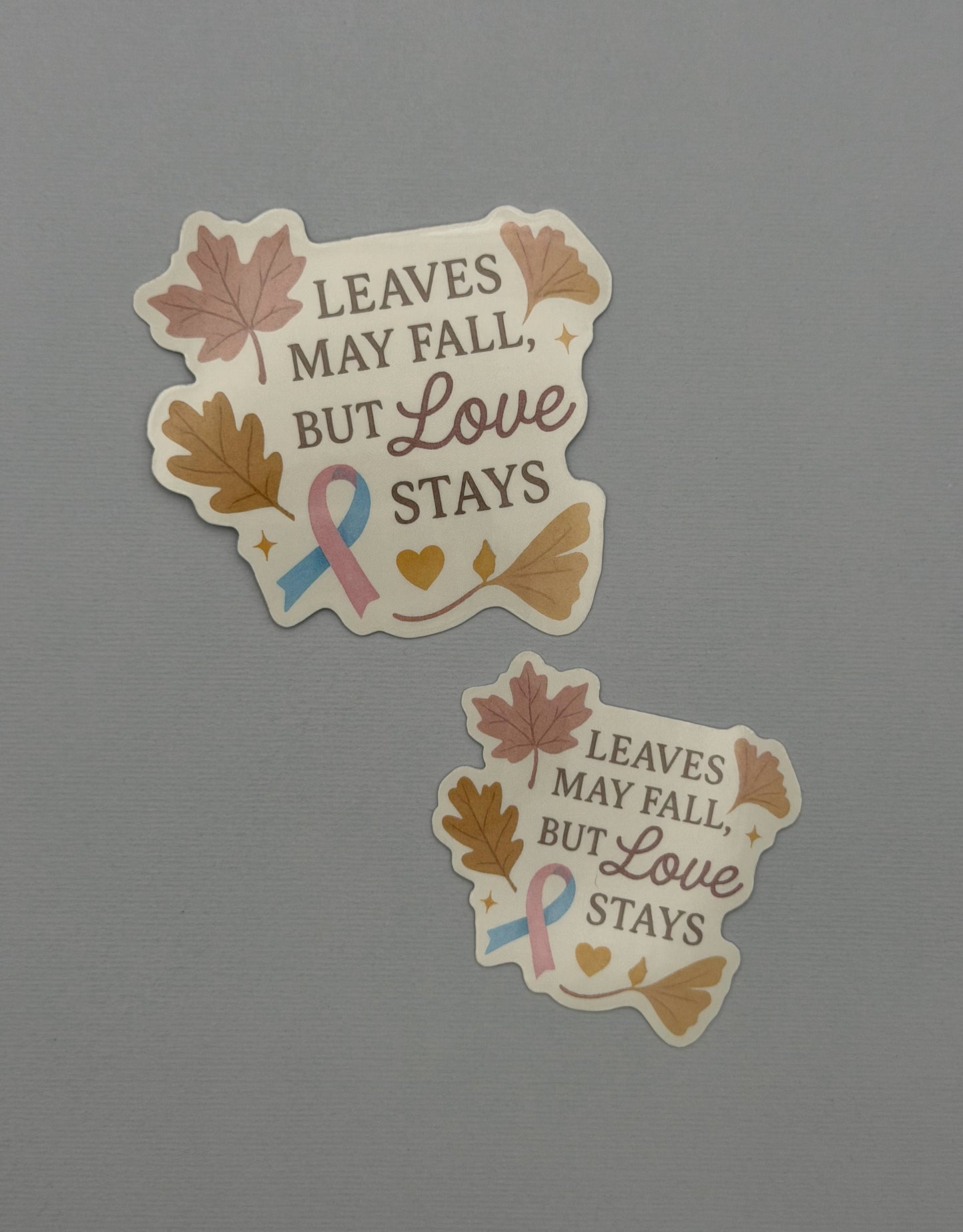 Leaves May Fall But Love Stays Pregnancy & Infant Loss Awareness Sticker or Magnet