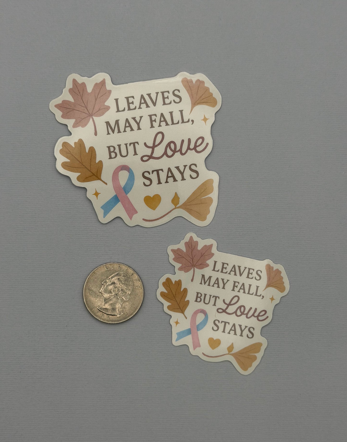 Leaves May Fall But Love Stays Pregnancy & Infant Loss Awareness Sticker or Magnet