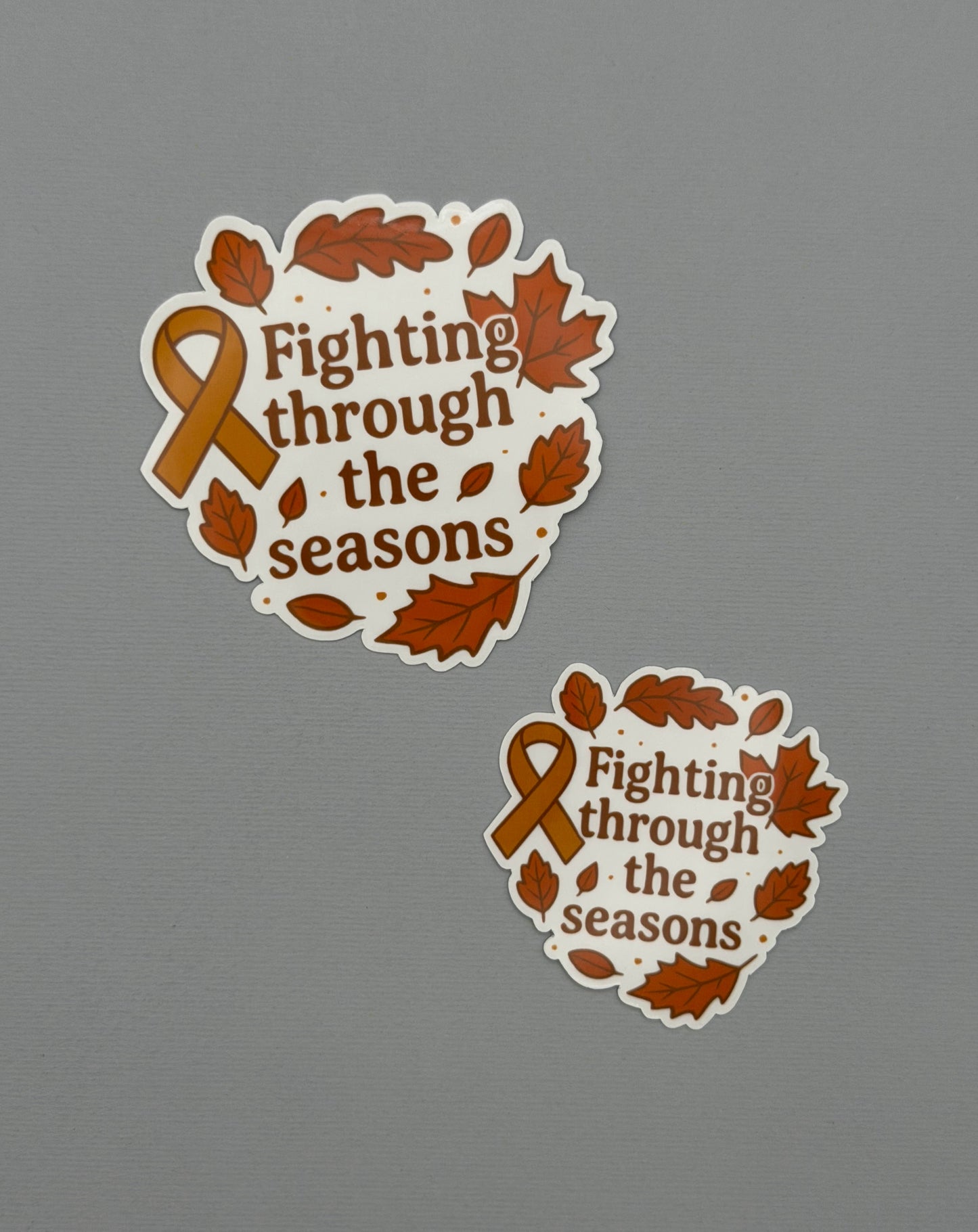 Fighting Through the Seasons Awareness Sticker or Magnet