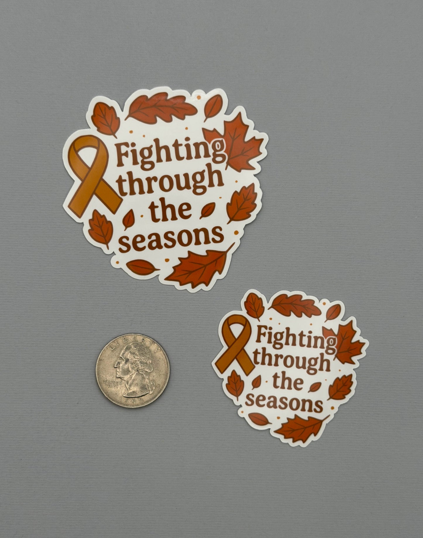 Fighting Through the Seasons Awareness Sticker or Magnet