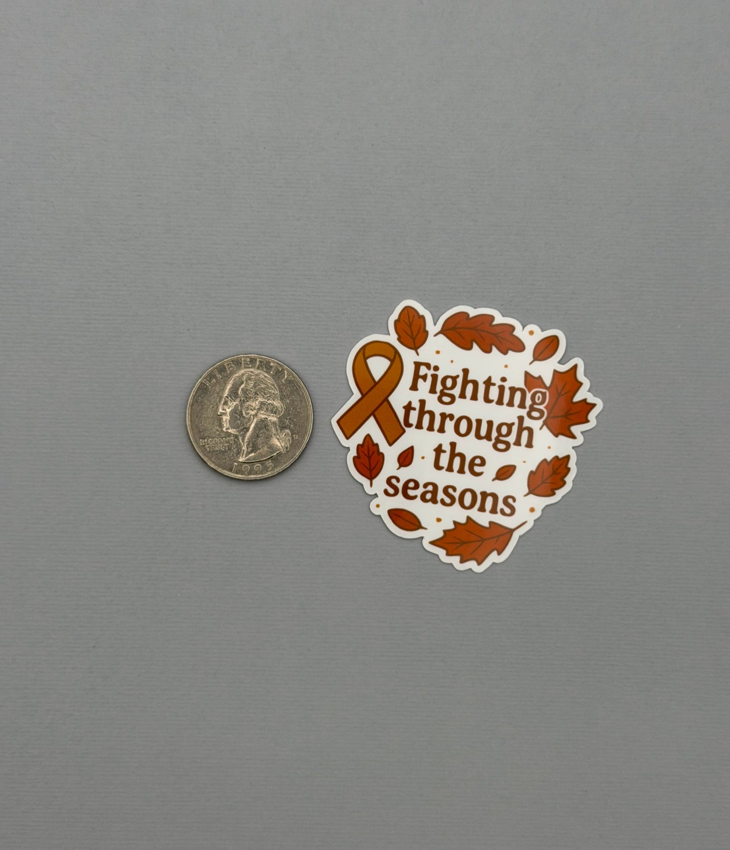 Fighting Through the Seasons Awareness Sticker or Magnet