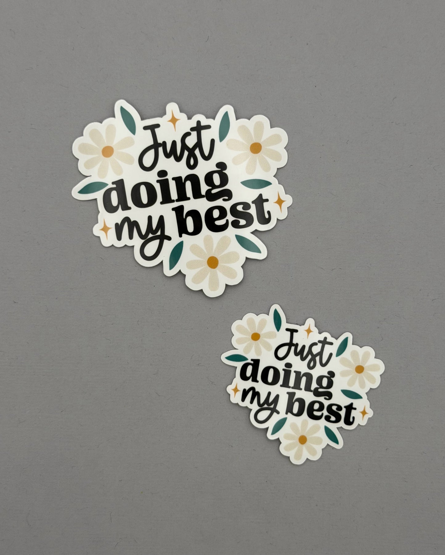 Just doing My Best Daisies Sticker or Magnet