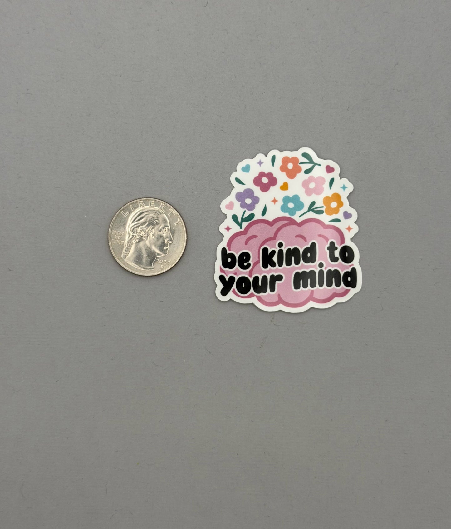 Be Kind to Your Mind Sticker or Magnet