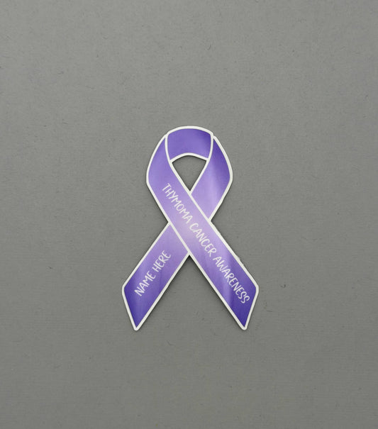 Thymoma Cancer Custom Awareness Sticker or Magnet