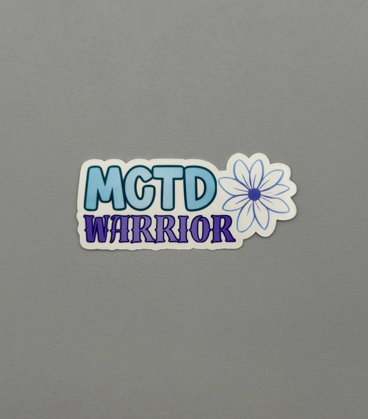 MCTD Warrior Flower Sticker or Magnet | Mixed Connective Tissue Disorder
