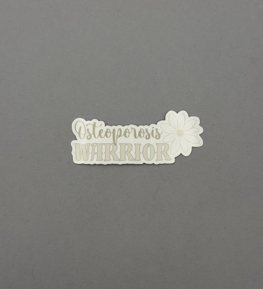 Osteoporosis Warrior Flower Sticker or Magnet