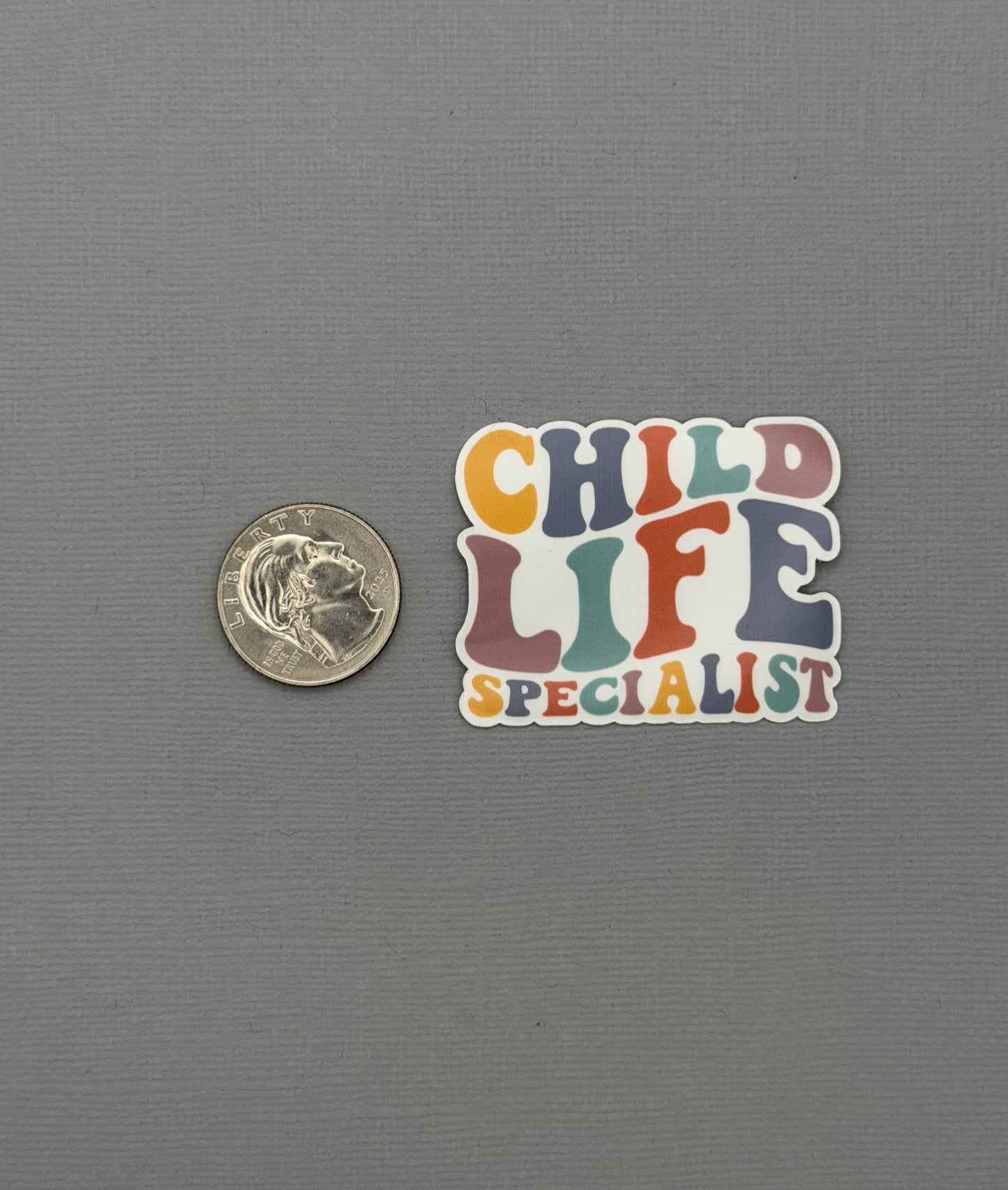 Child Life Specialist Sticker or Magnet