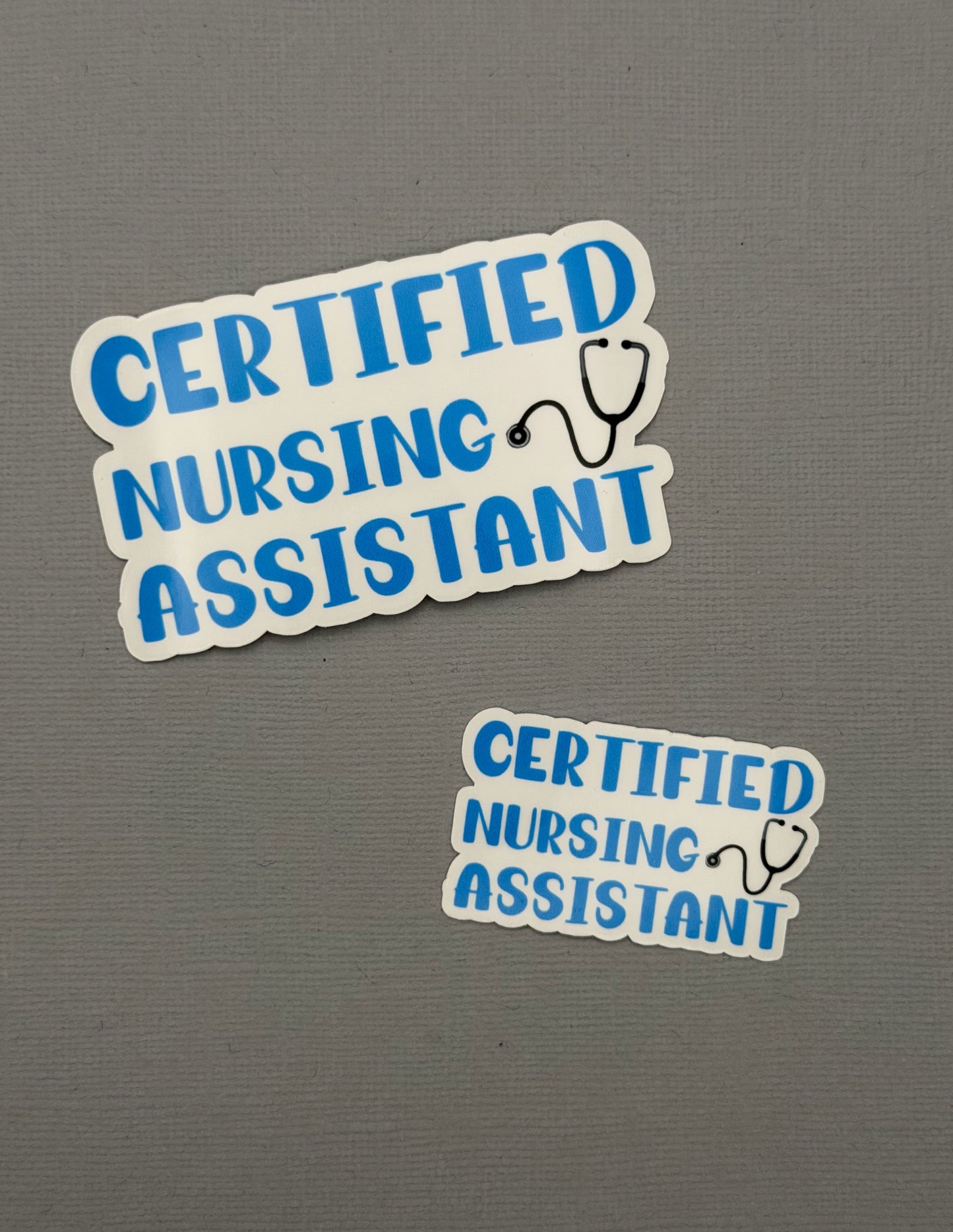 Certified Nursing Assistant Sticker or Magnet