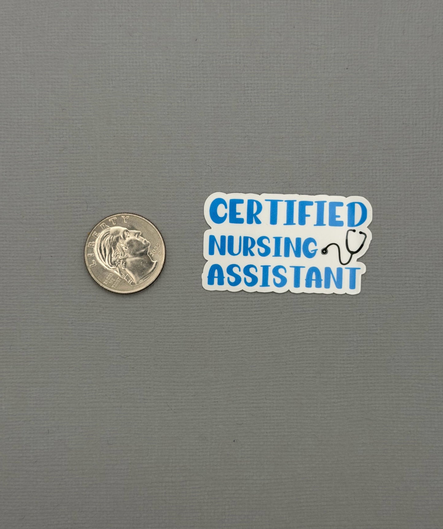 Certified Nursing Assistant Sticker or Magnet