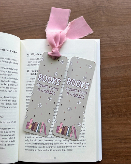 Books Because Reality is Overrated Bookmark