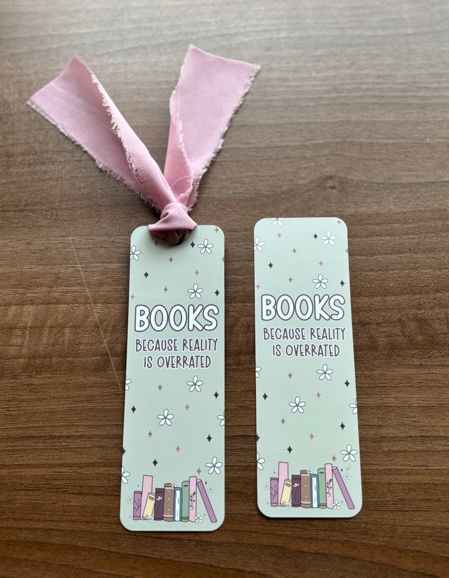 Books Because Reality is Overrated Bookmark