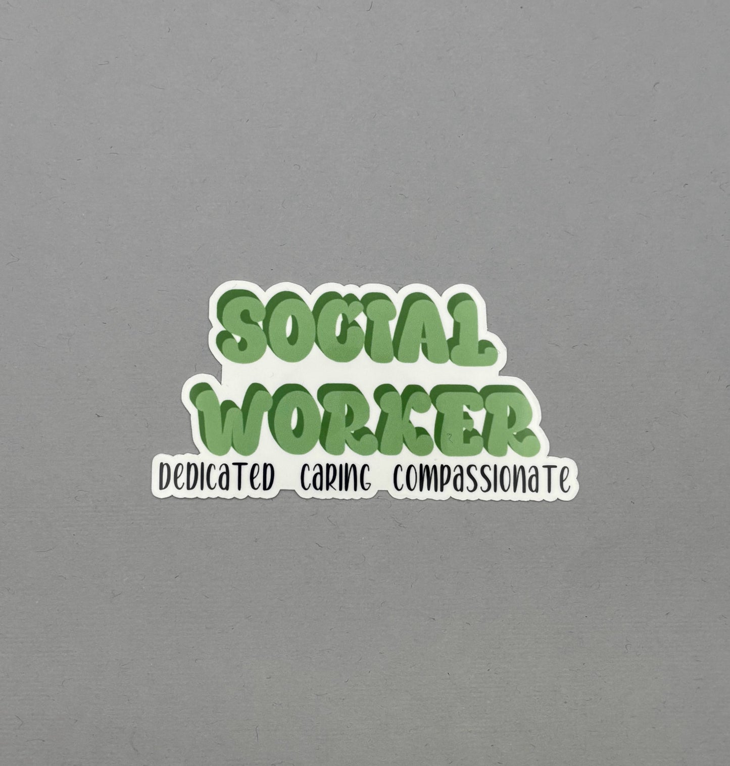 Social Worker - Dedicated Caring Compassionate Green Sticker