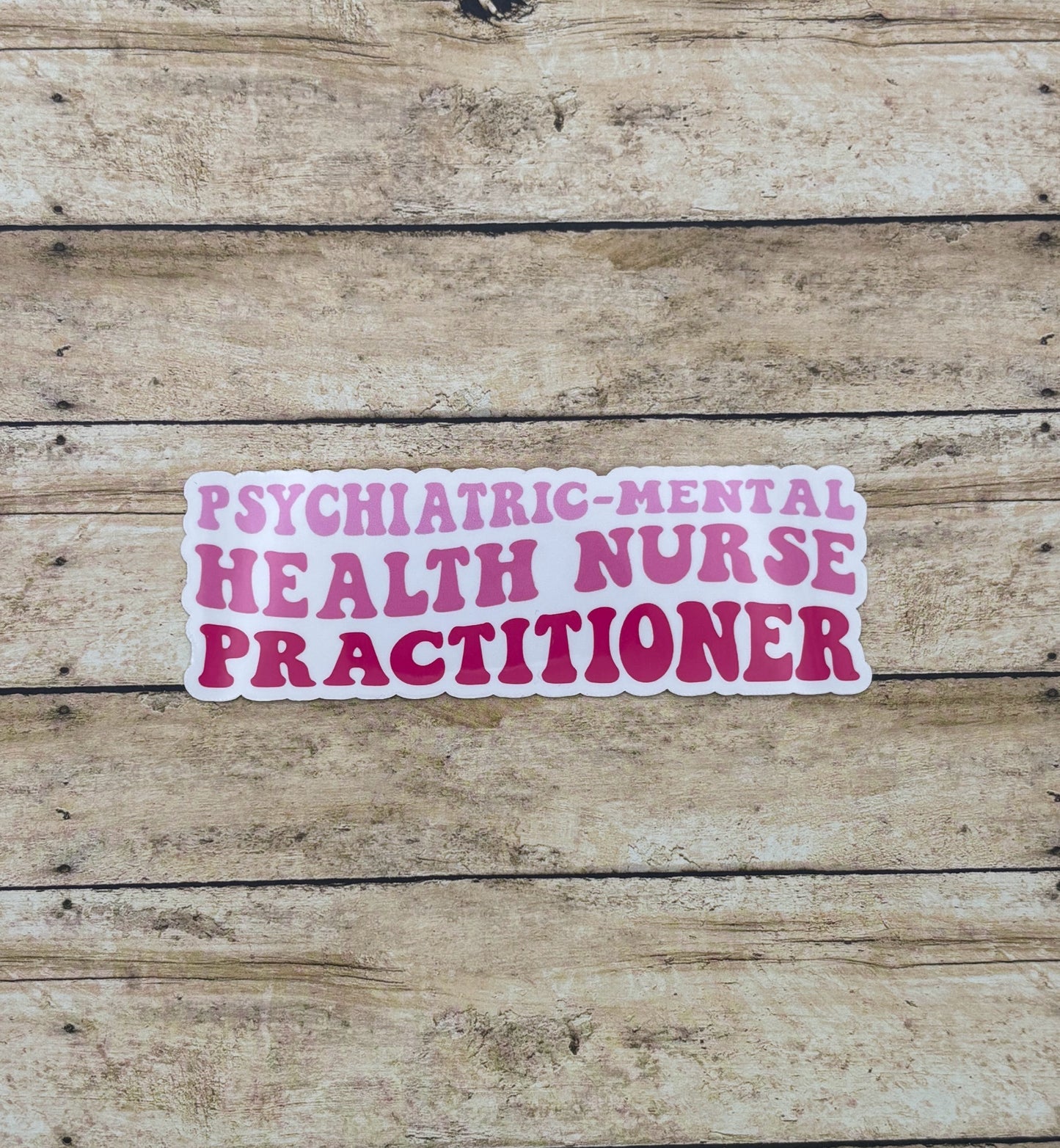 Psychiatric-Mental Health Nurse Practitioner Sticker