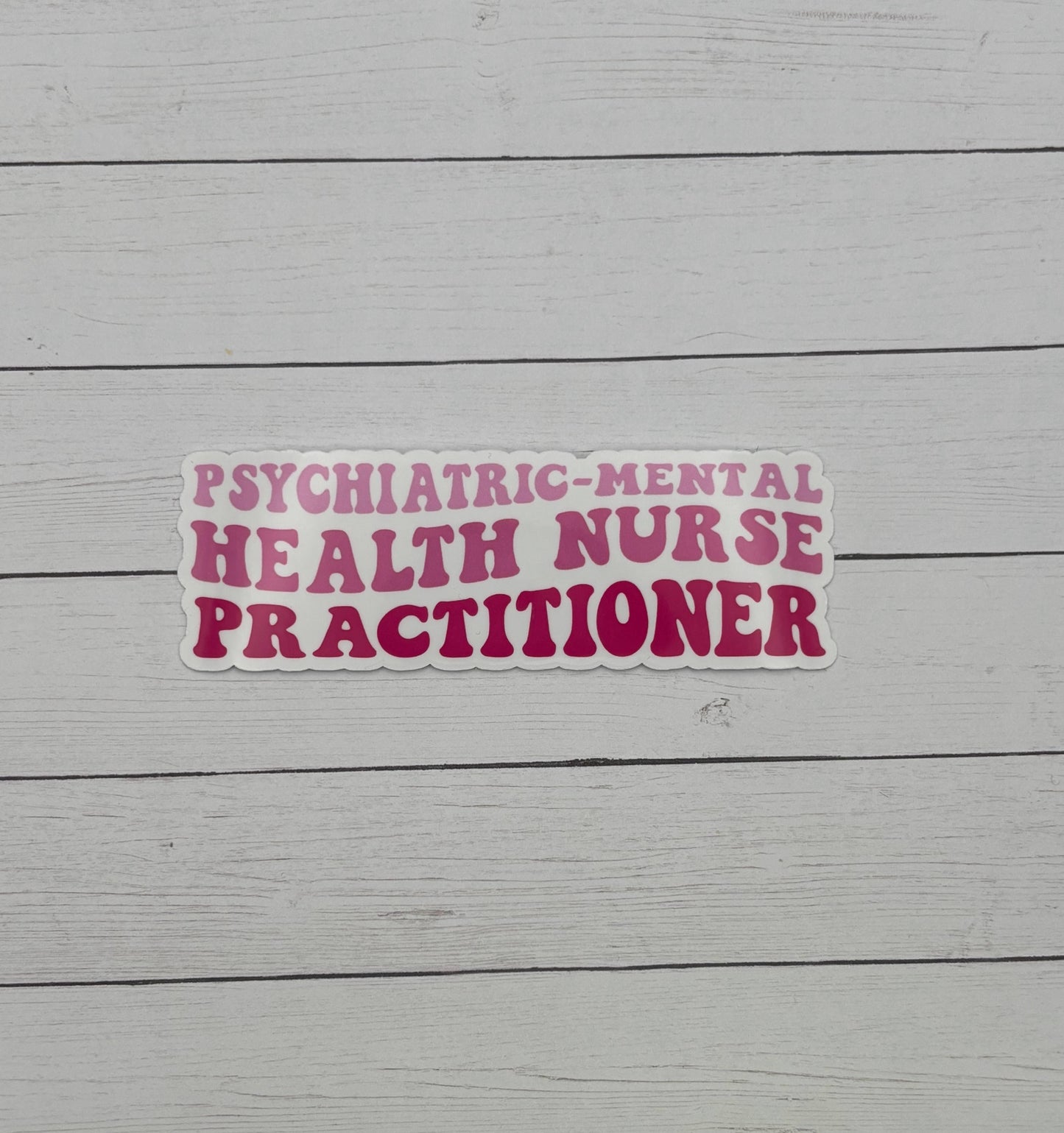 Psychiatric-Mental Health Nurse Practitioner Sticker