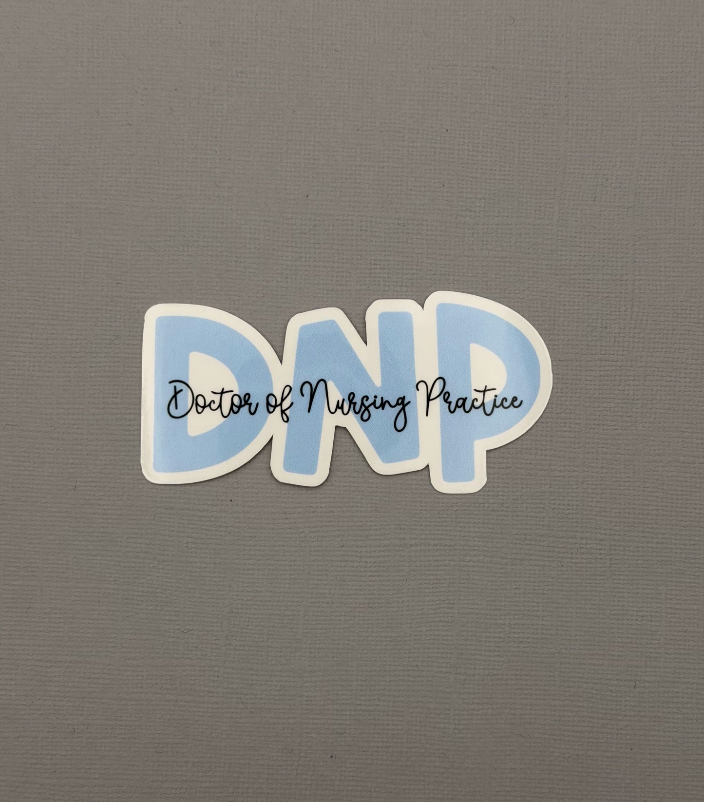 Doctor of Nursing Practice Sticker or Magnet