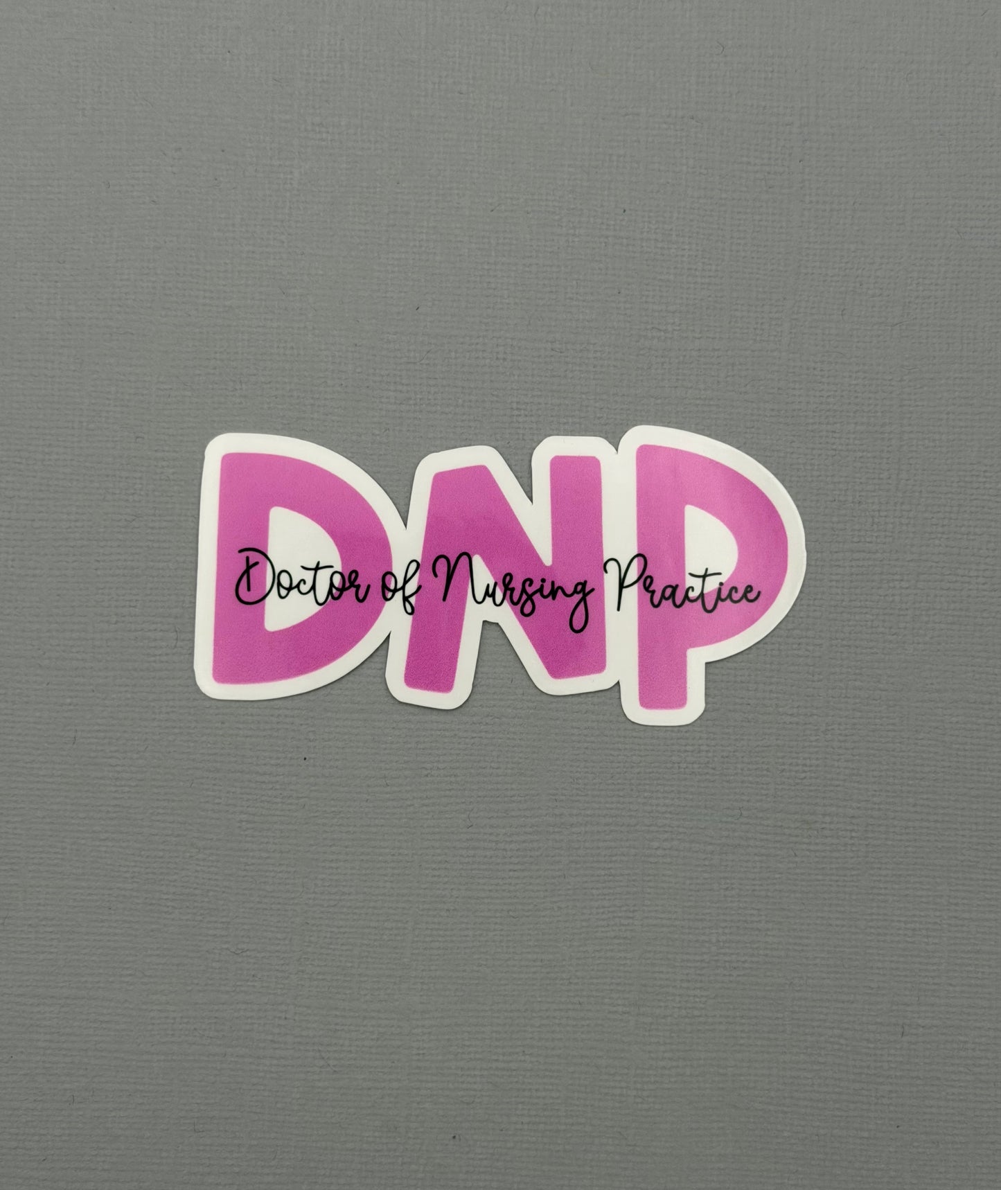 Doctor of Nursing Practice Sticker or Magnet