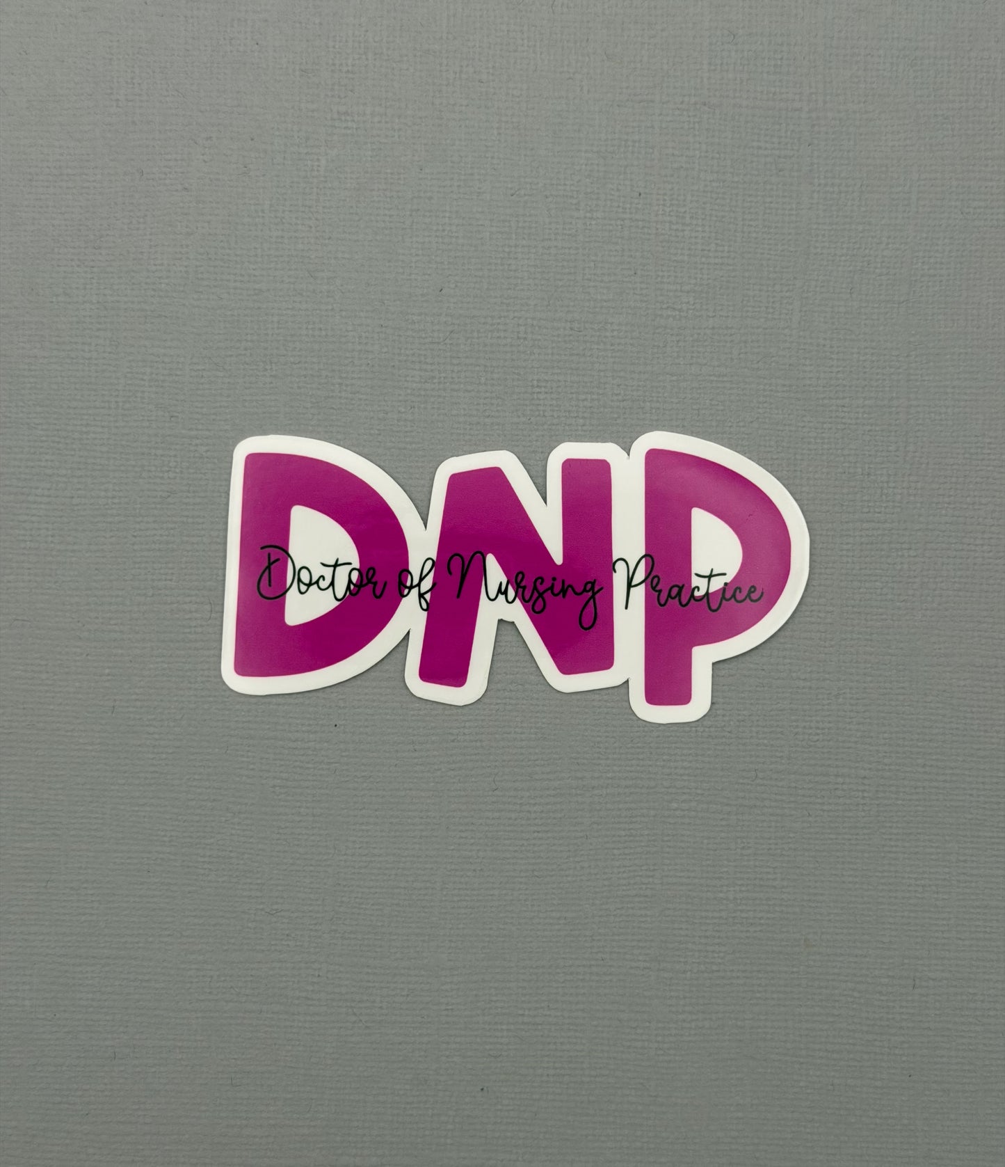 Doctor of Nursing Practice Sticker or Magnet