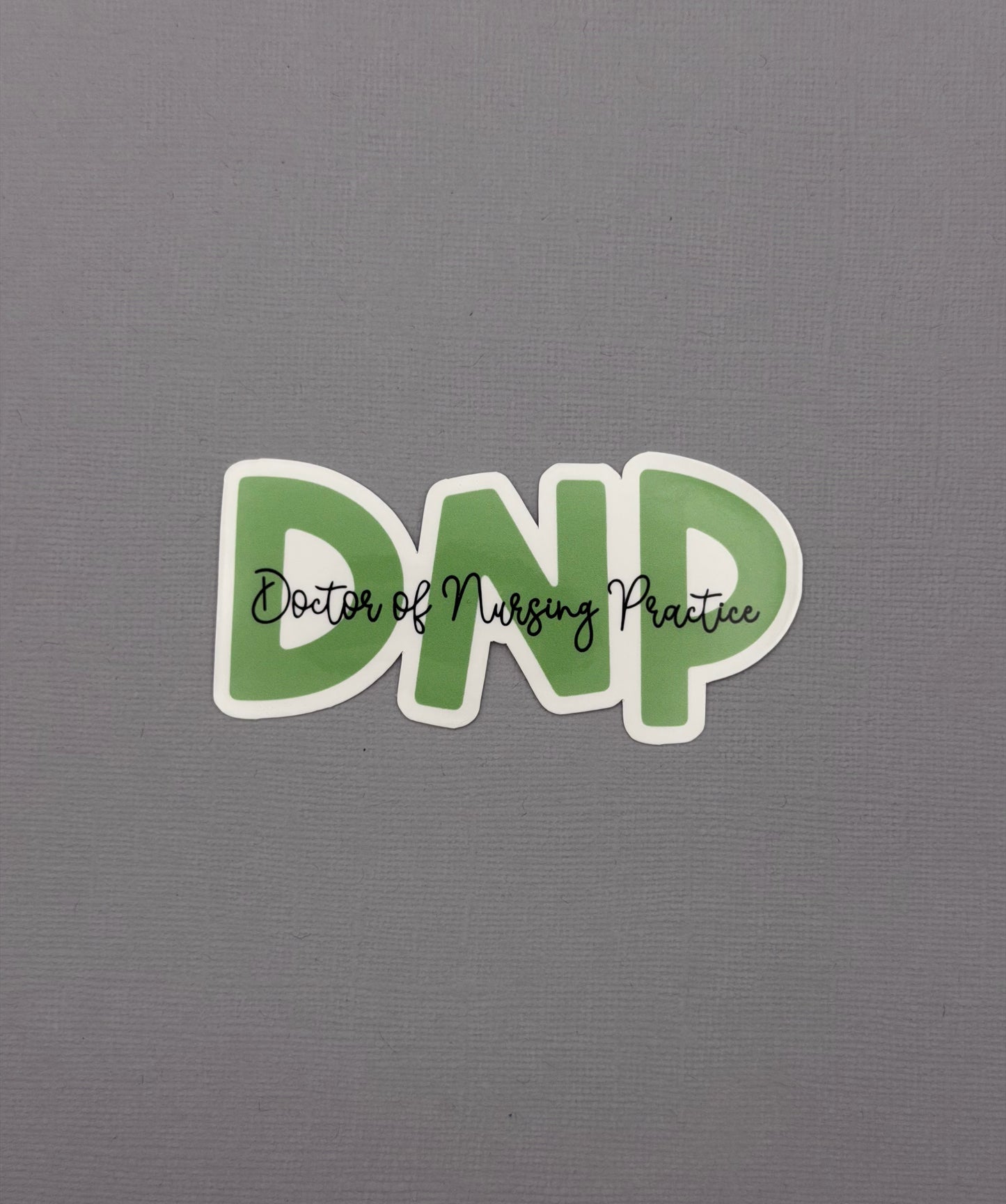 Doctor of Nursing Practice Sticker or Magnet