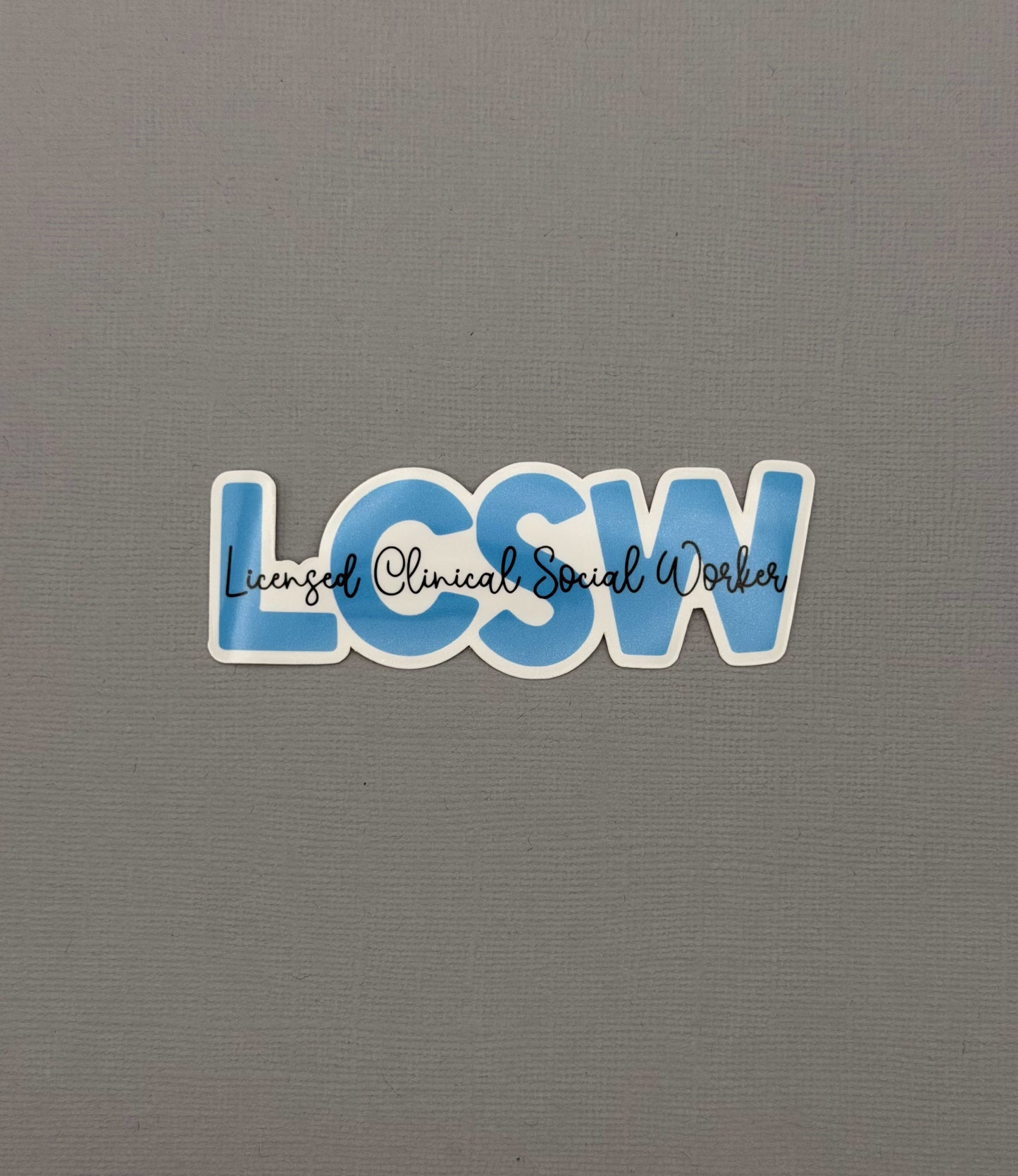 Licensed Clinical Social Worker - LCSW Sticker or Magnet