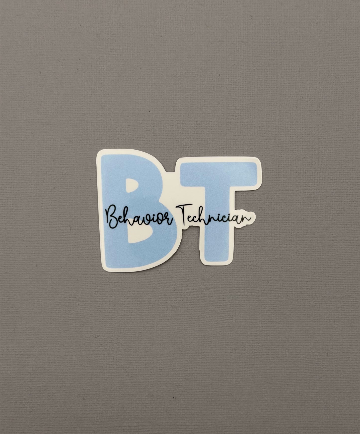 Behavior Technician Sticker or Magnet