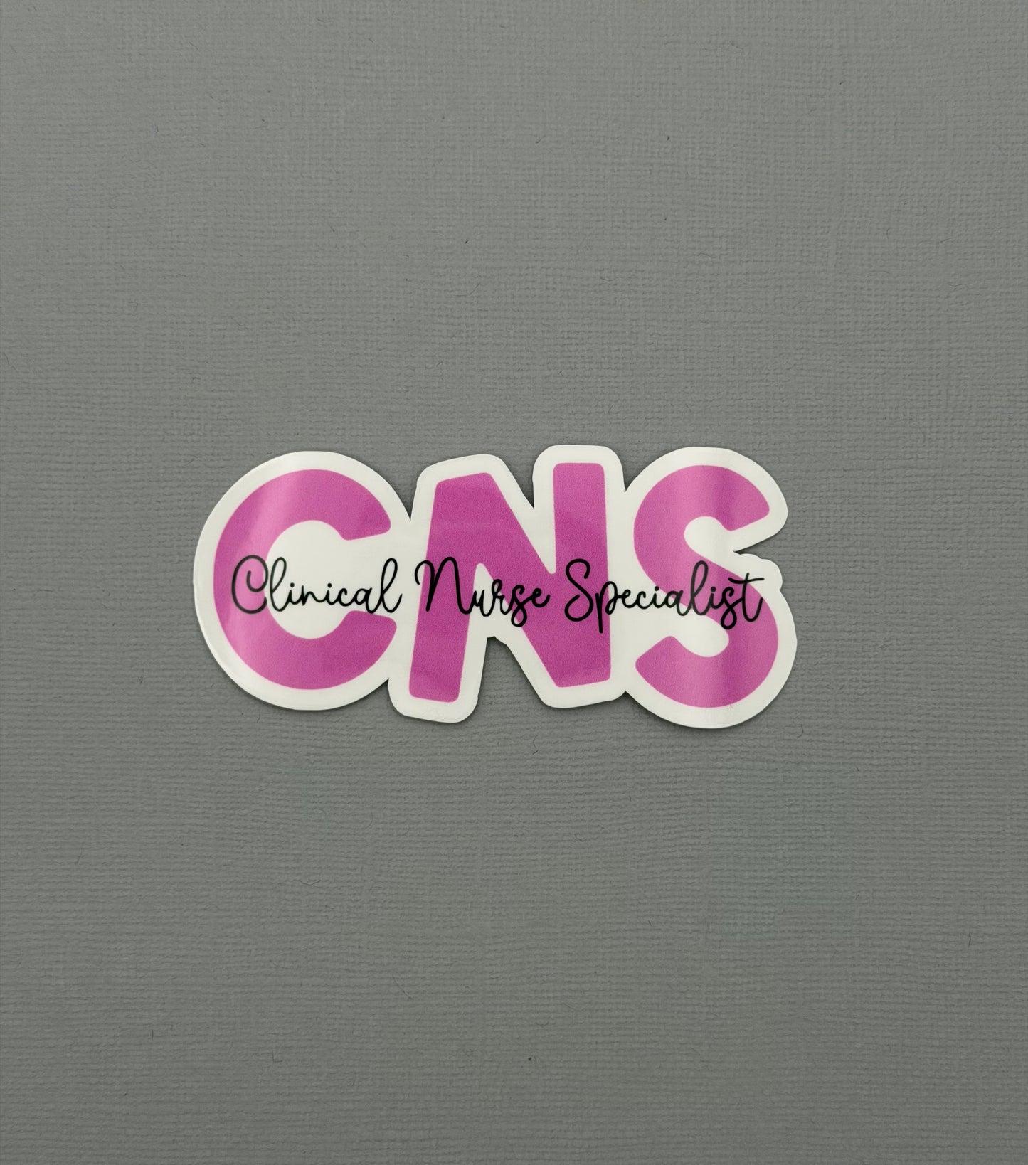 Clinical Nurse Specialist Sticker or Magnet