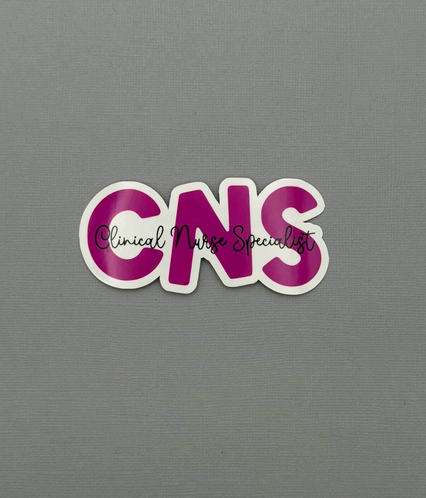 Clinical Nurse Specialist Sticker or Magnet