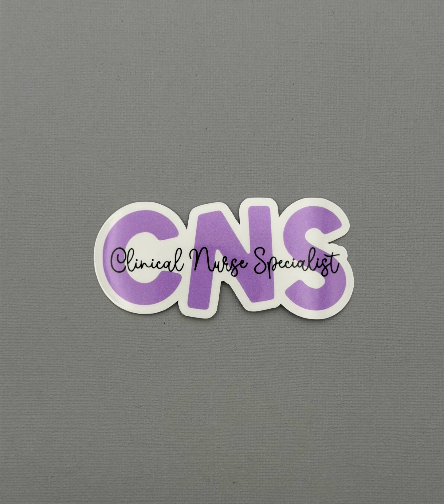 Clinical Nurse Specialist Sticker or Magnet
