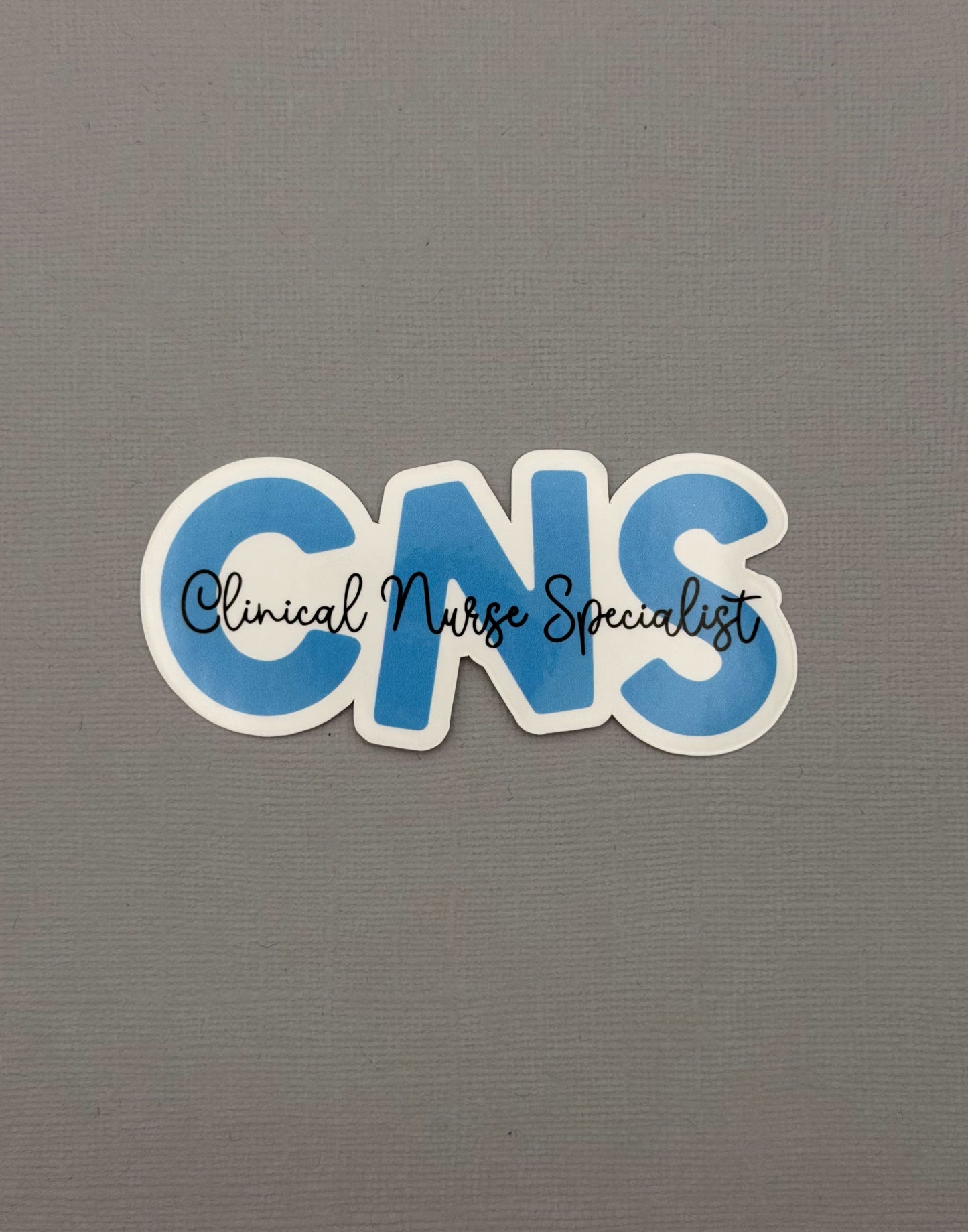 Clinical Nurse Specialist Sticker or Magnet