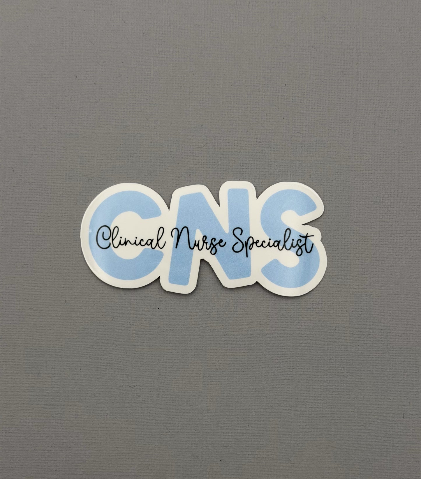 Clinical Nurse Specialist Sticker or Magnet