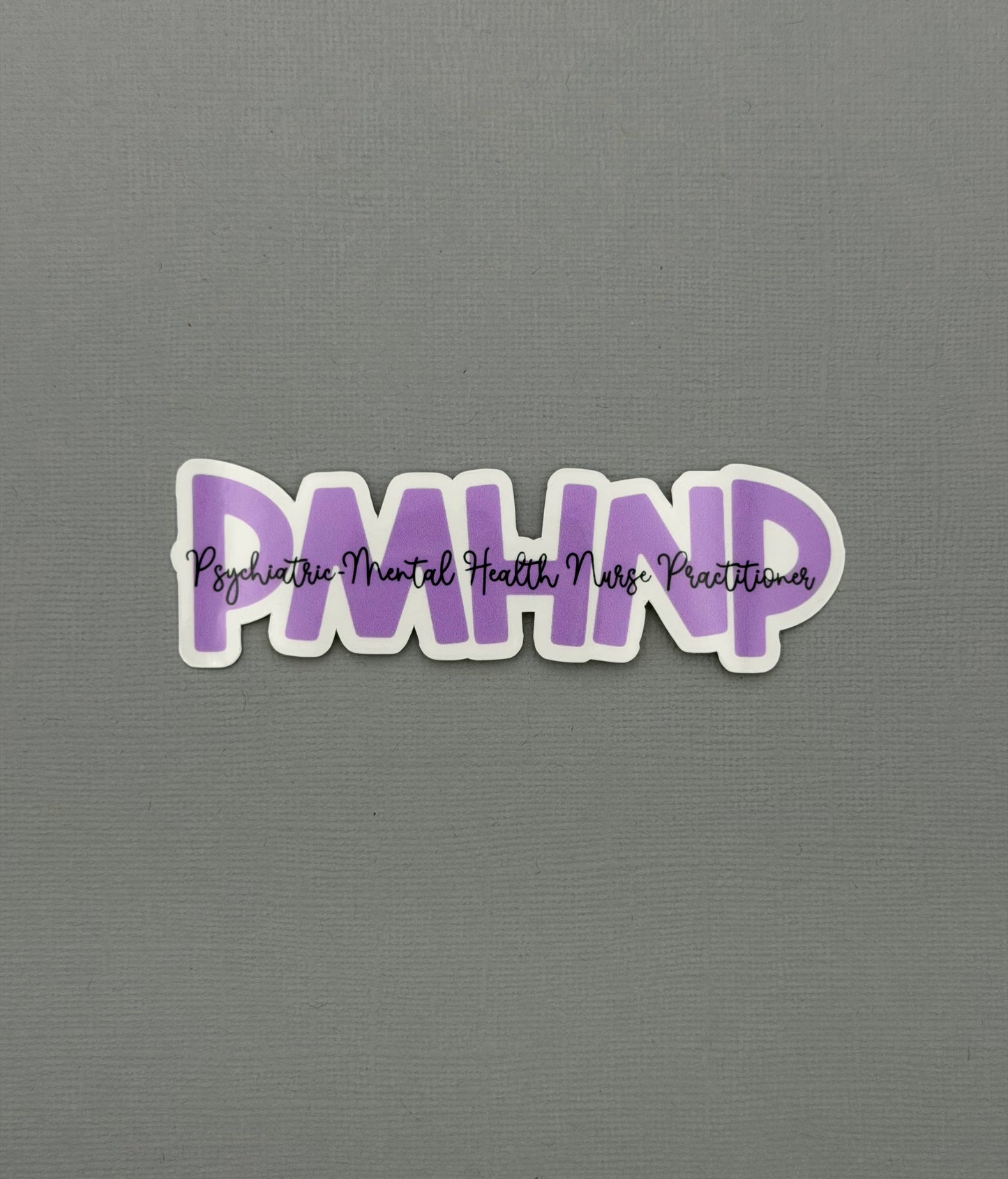 Psychiatric-Mental Health Nurse Practitioner Sticker or Magnet