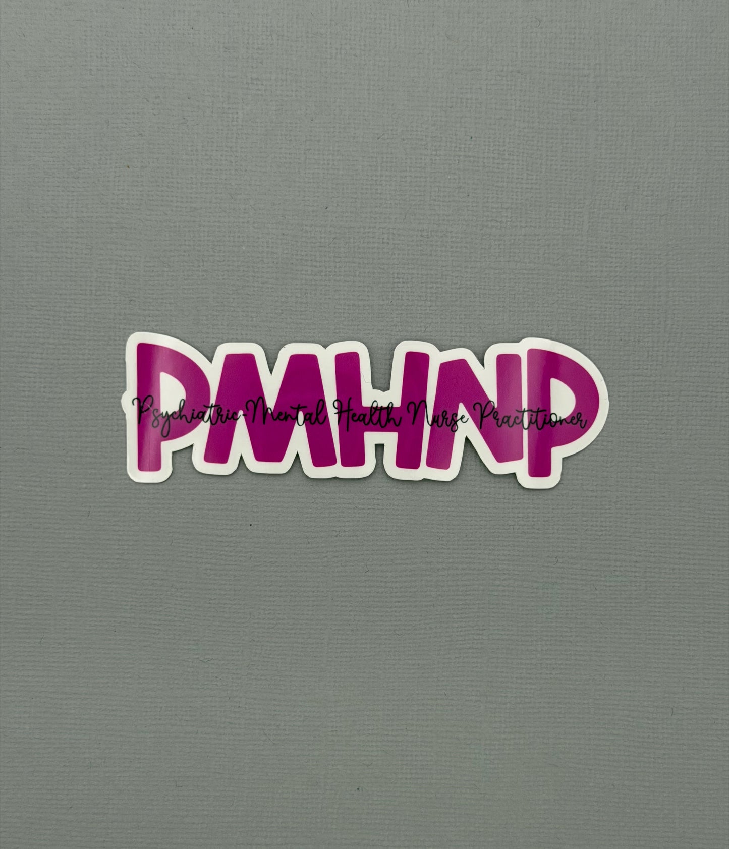Psychiatric-Mental Health Nurse Practitioner Sticker or Magnet