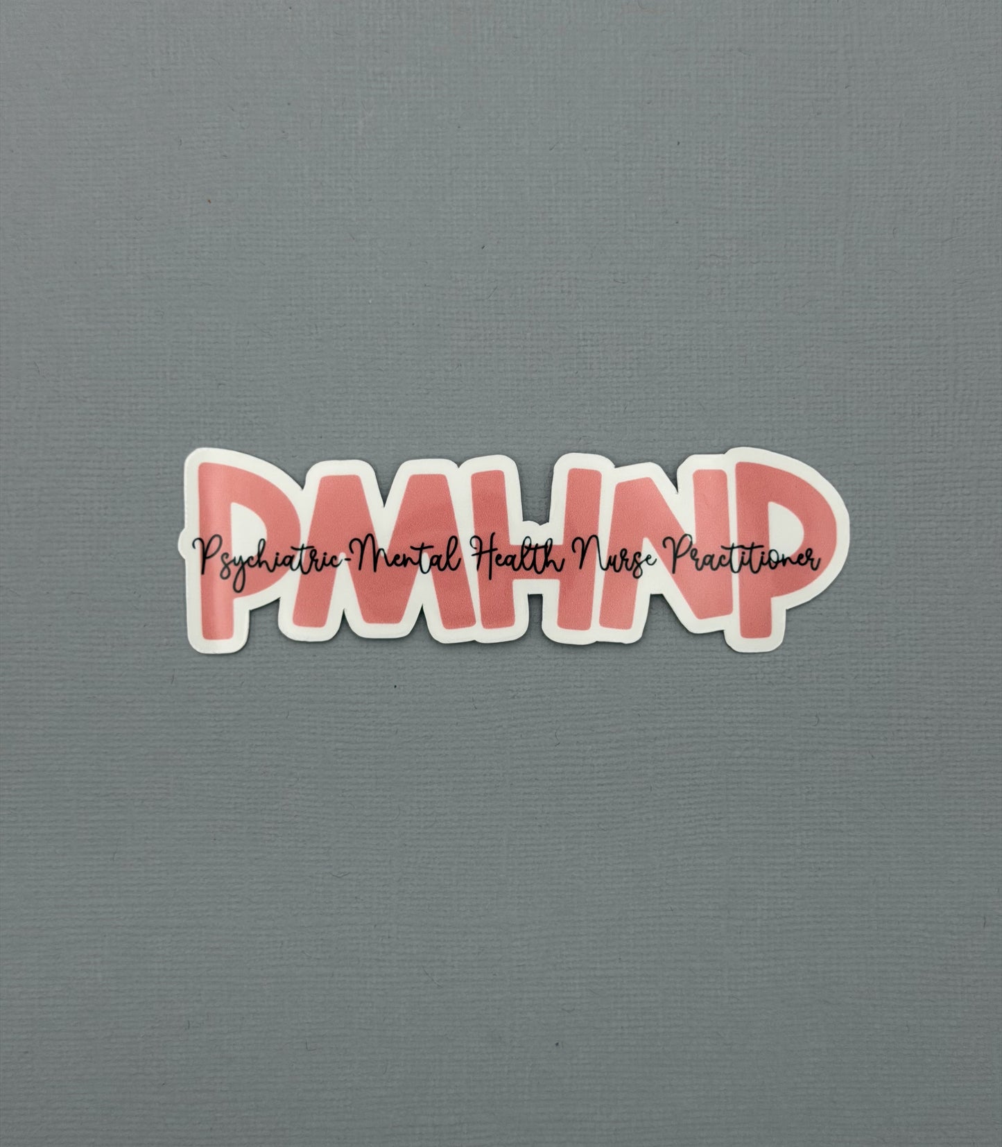 Psychiatric-Mental Health Nurse Practitioner Sticker or Magnet
