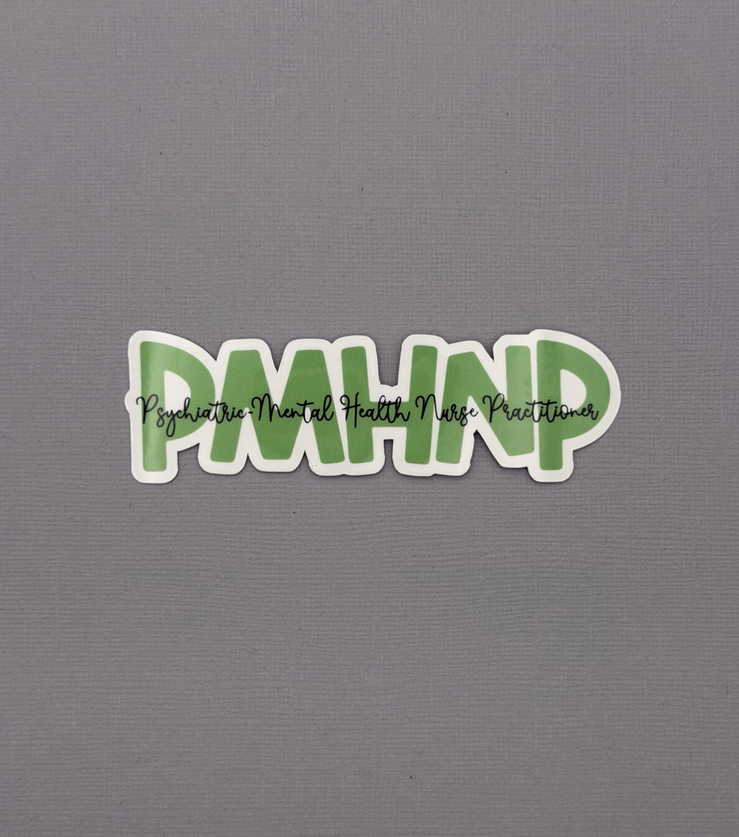 Psychiatric-Mental Health Nurse Practitioner Sticker or Magnet