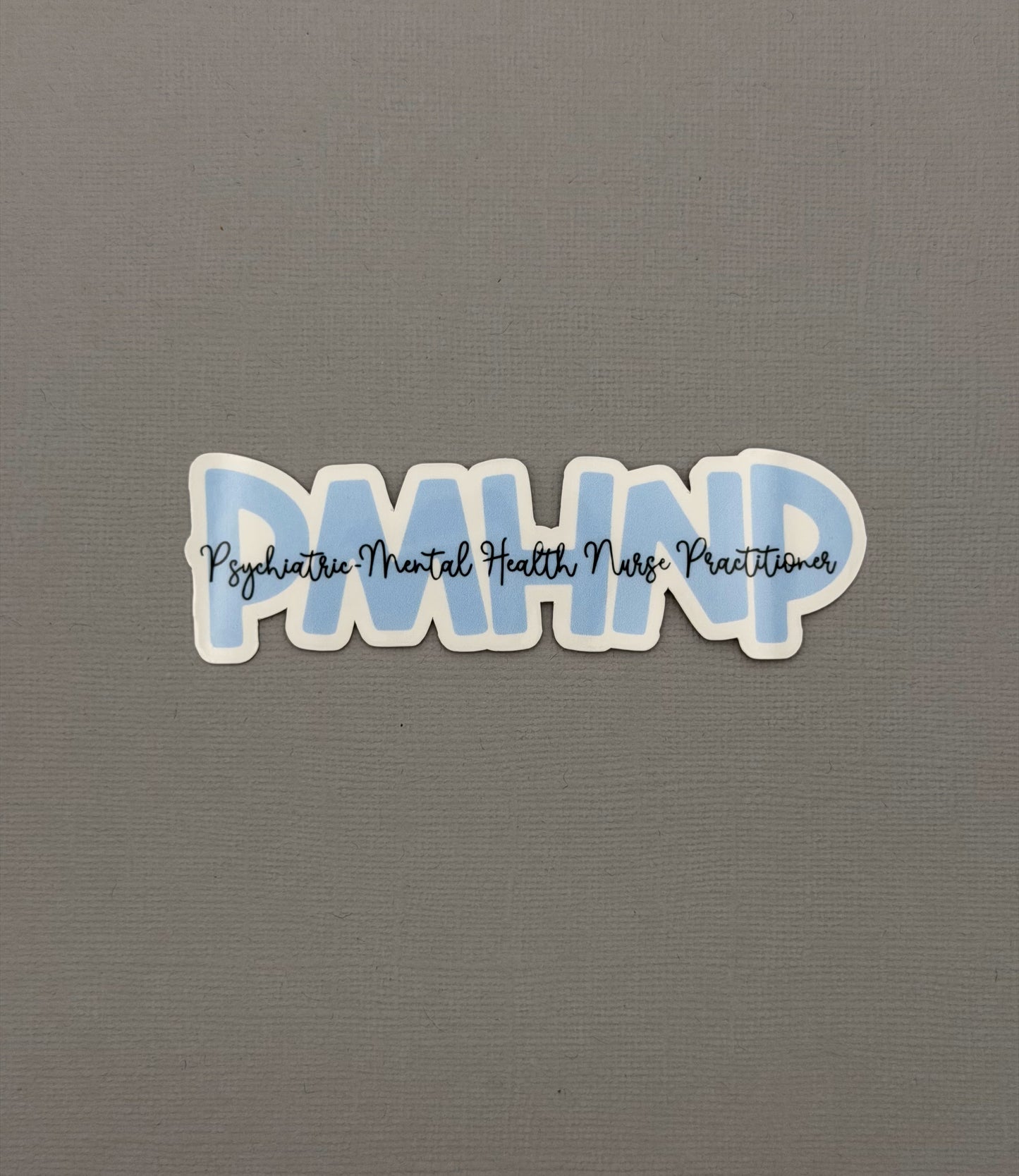 Psychiatric-Mental Health Nurse Practitioner Sticker or Magnet