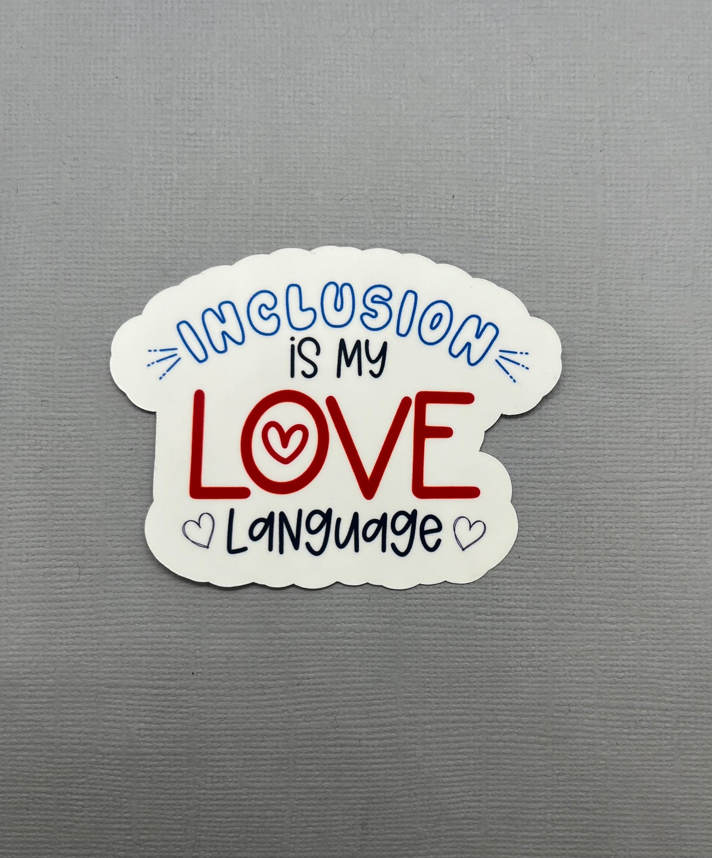 Inclusion is my love language Sticker