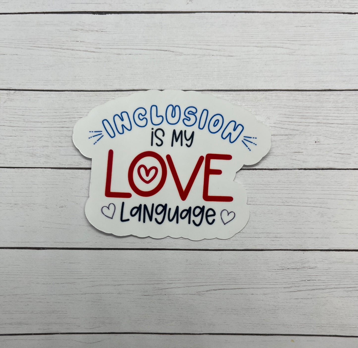 Inclusion is my love language Sticker